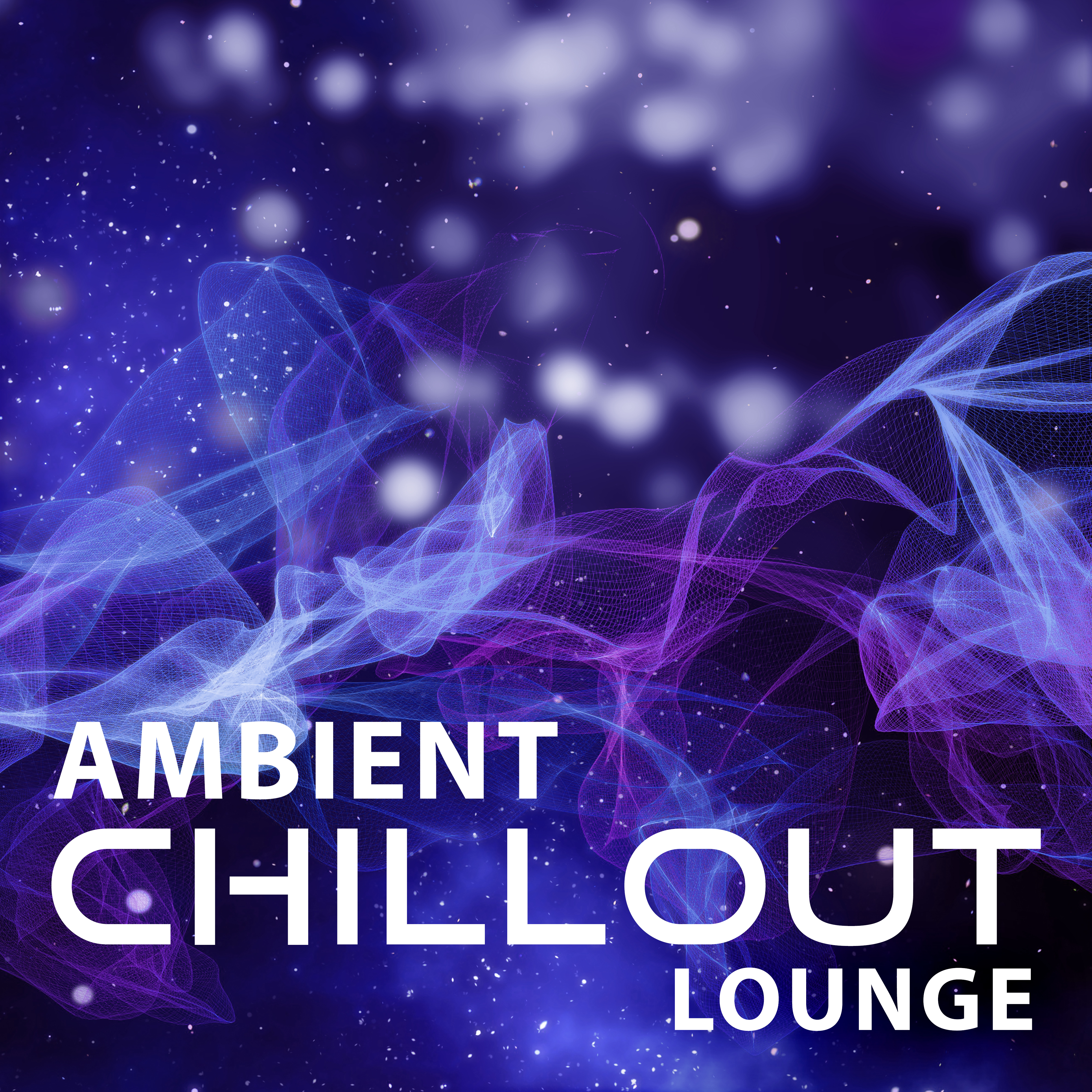 Ambient Chillout Lounge  Ambient Electronic Chillout, Deep Vibes, Ibiza Lounge, Del Mar, Beach Music, Chill Out 2016, Deep Chill Out, Ibiza Dance Party, Sexy Chill Out