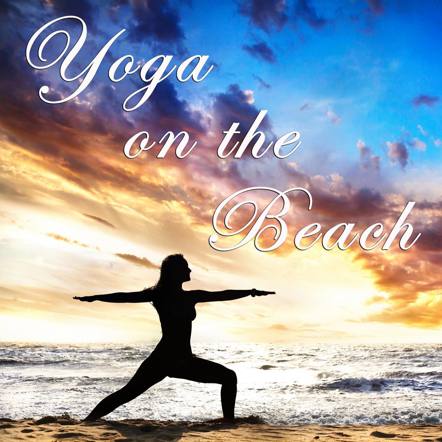 Yoga on the Beach: Relaxing Songs and Nature Sounds for a 30 Minute Yoga Session on the Beach