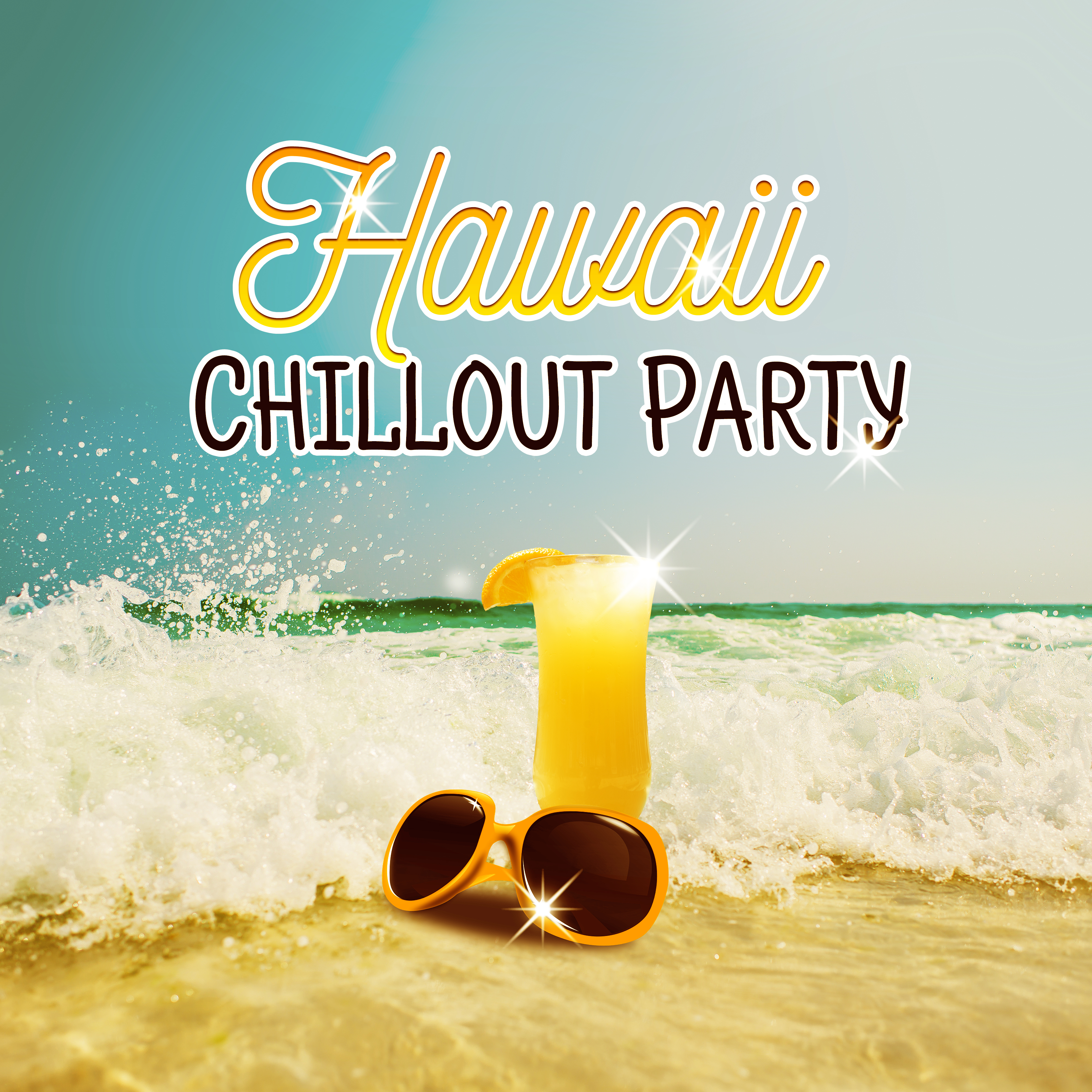 Hawaii Chillout Party  Great Electronic Beats of Chill Out 2017, Dance, Party, Relax