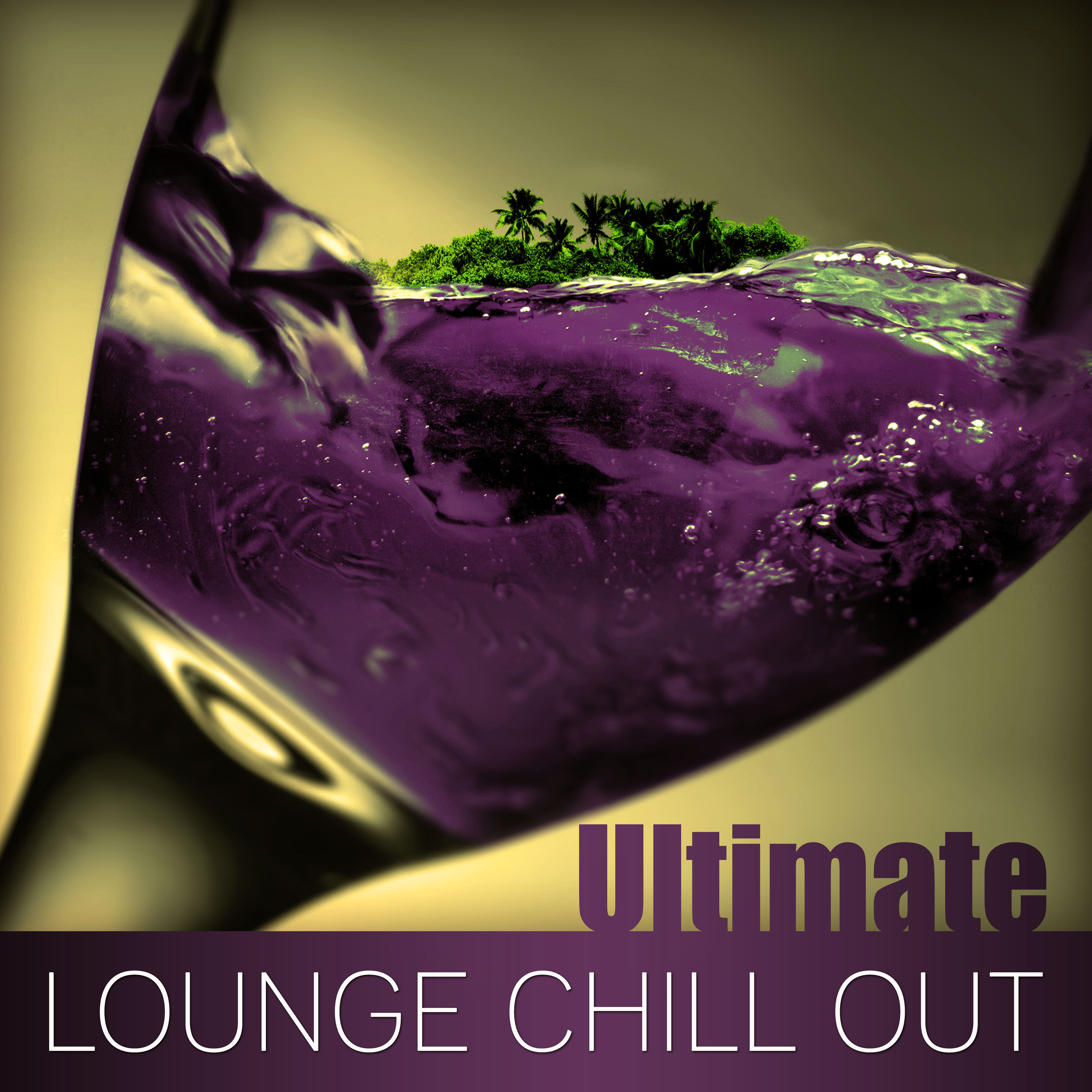 Ultimate Lounge Chill Out - Lounge Music, Chill Out Sounds, Chillout Session, Chill Out Music, Sunrise