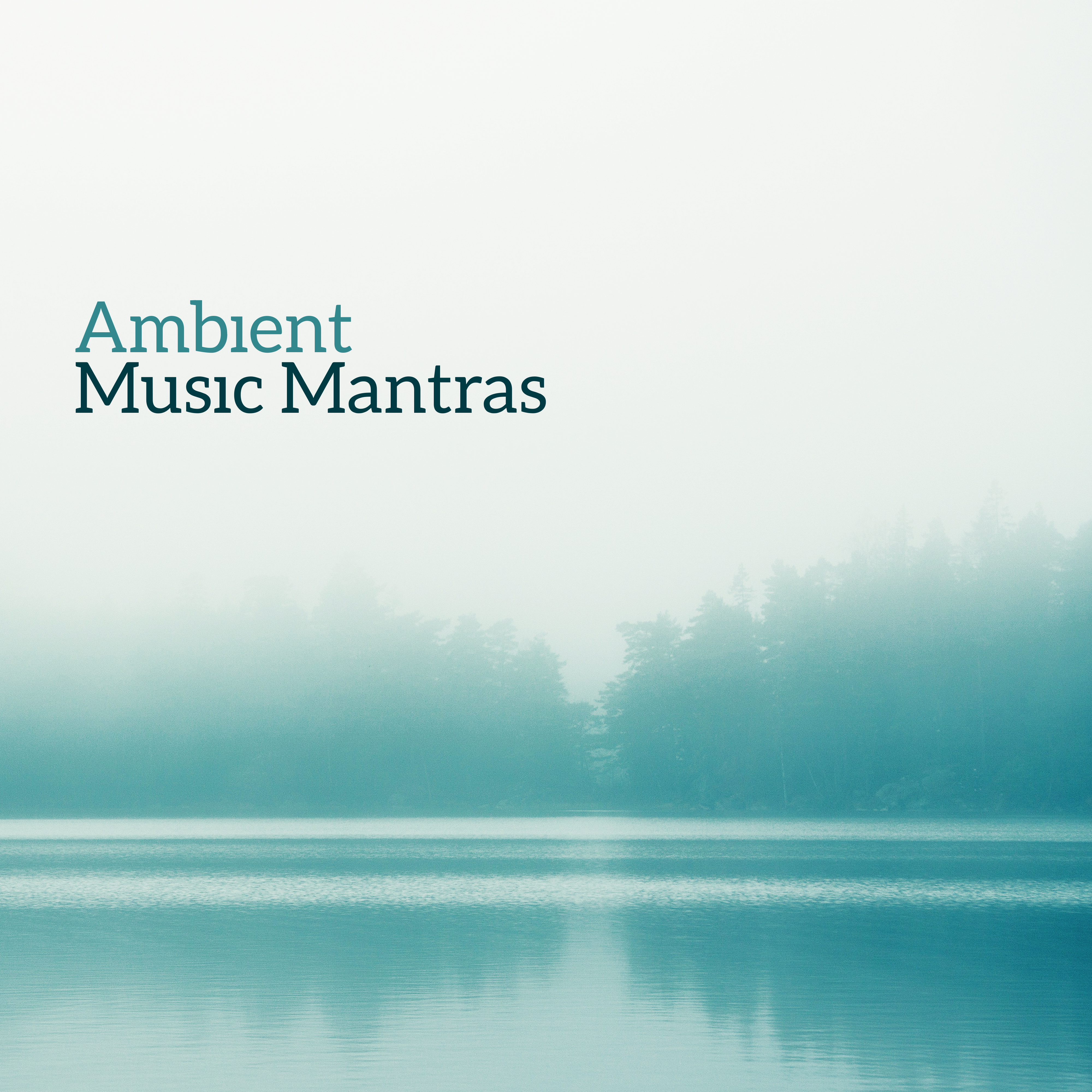Ambient Music Mantras