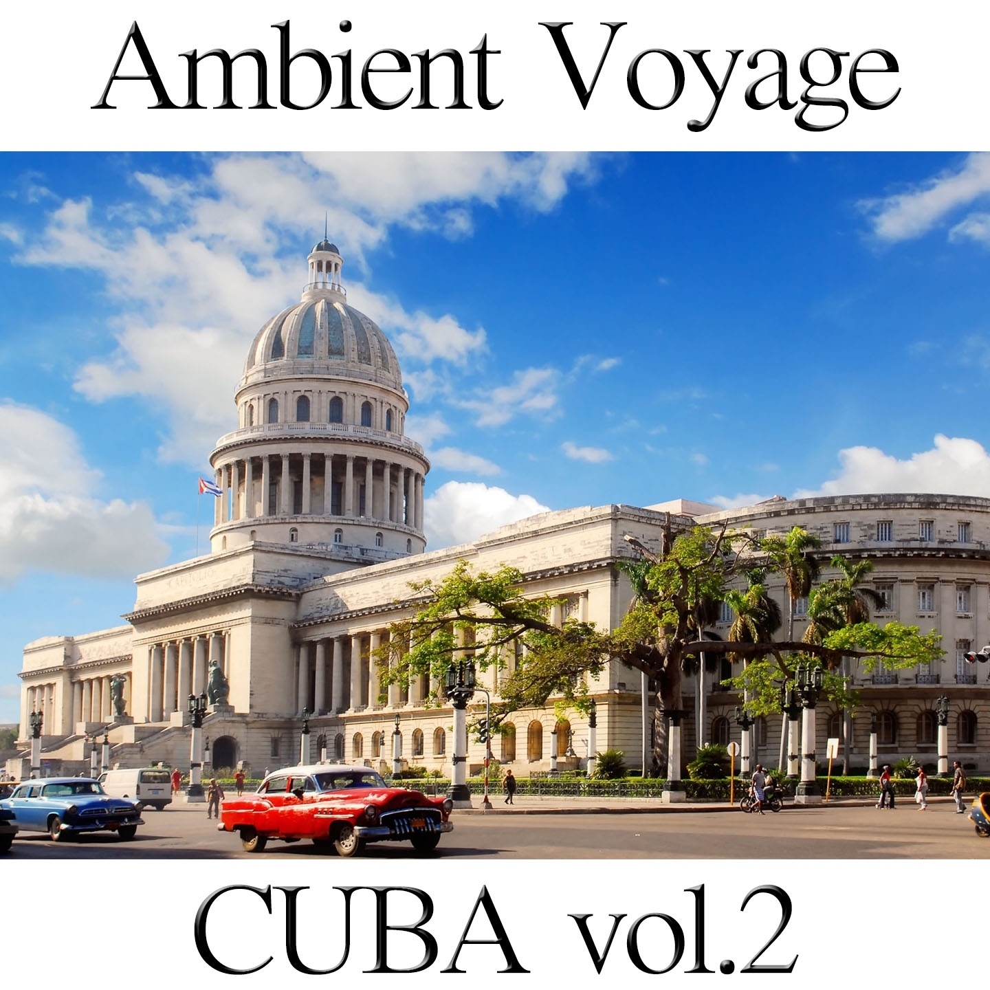 Ambient Voyage: Cuba, Vol. 2