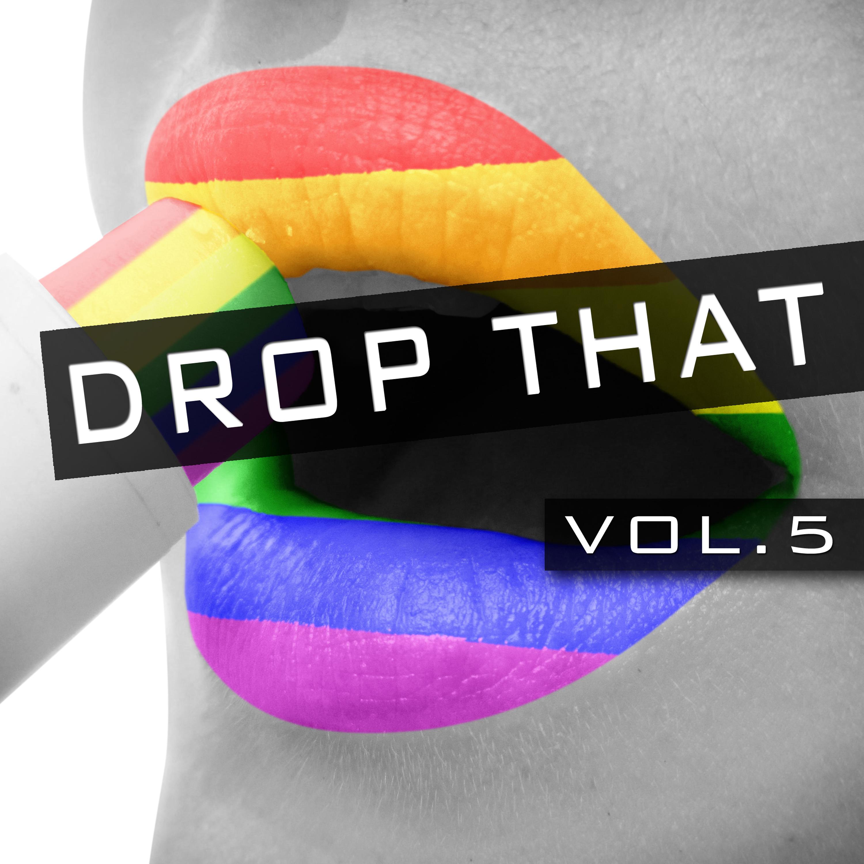 Drop That, Vol. 5