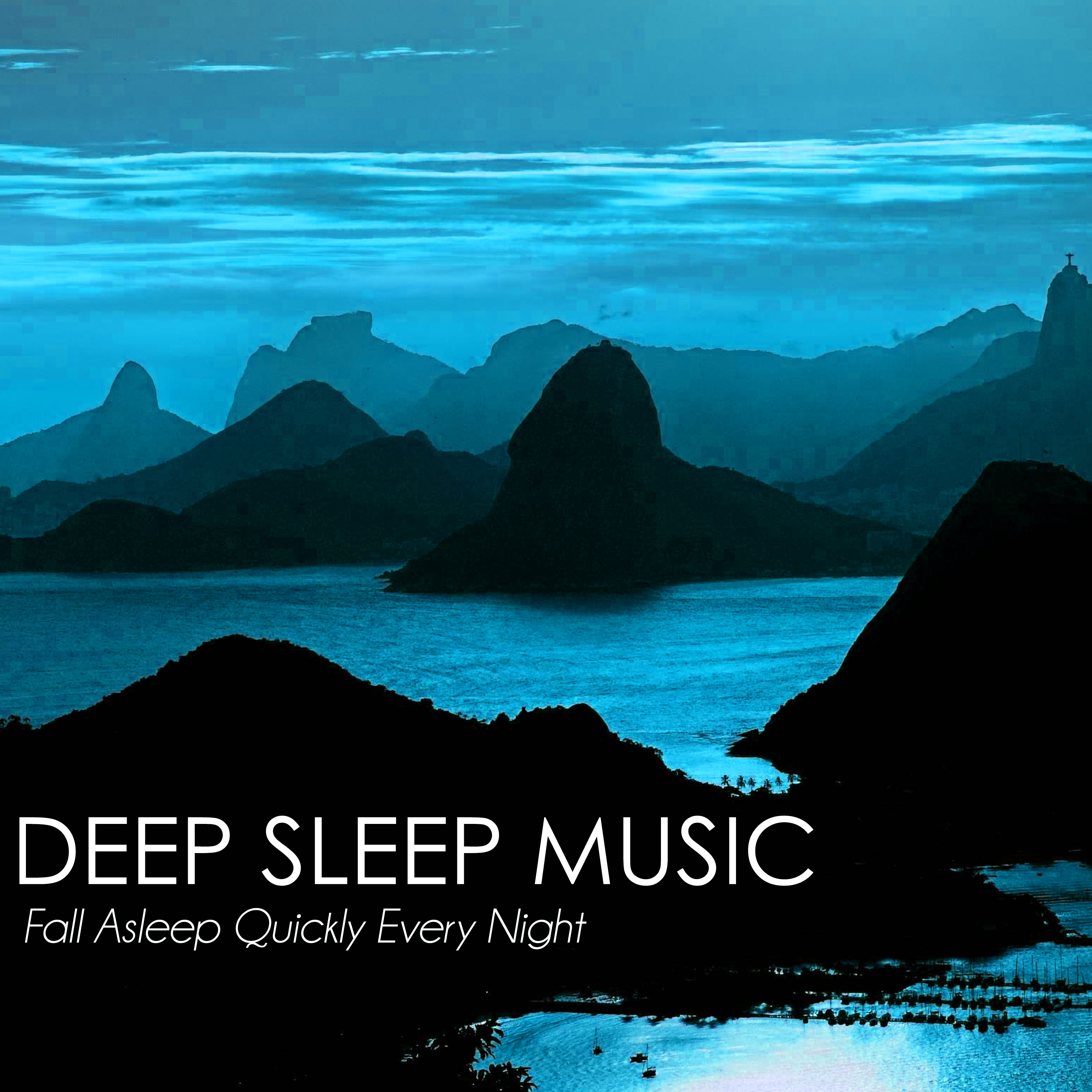 Deep Sleep Music - Fall Asleep Quickly Every Night