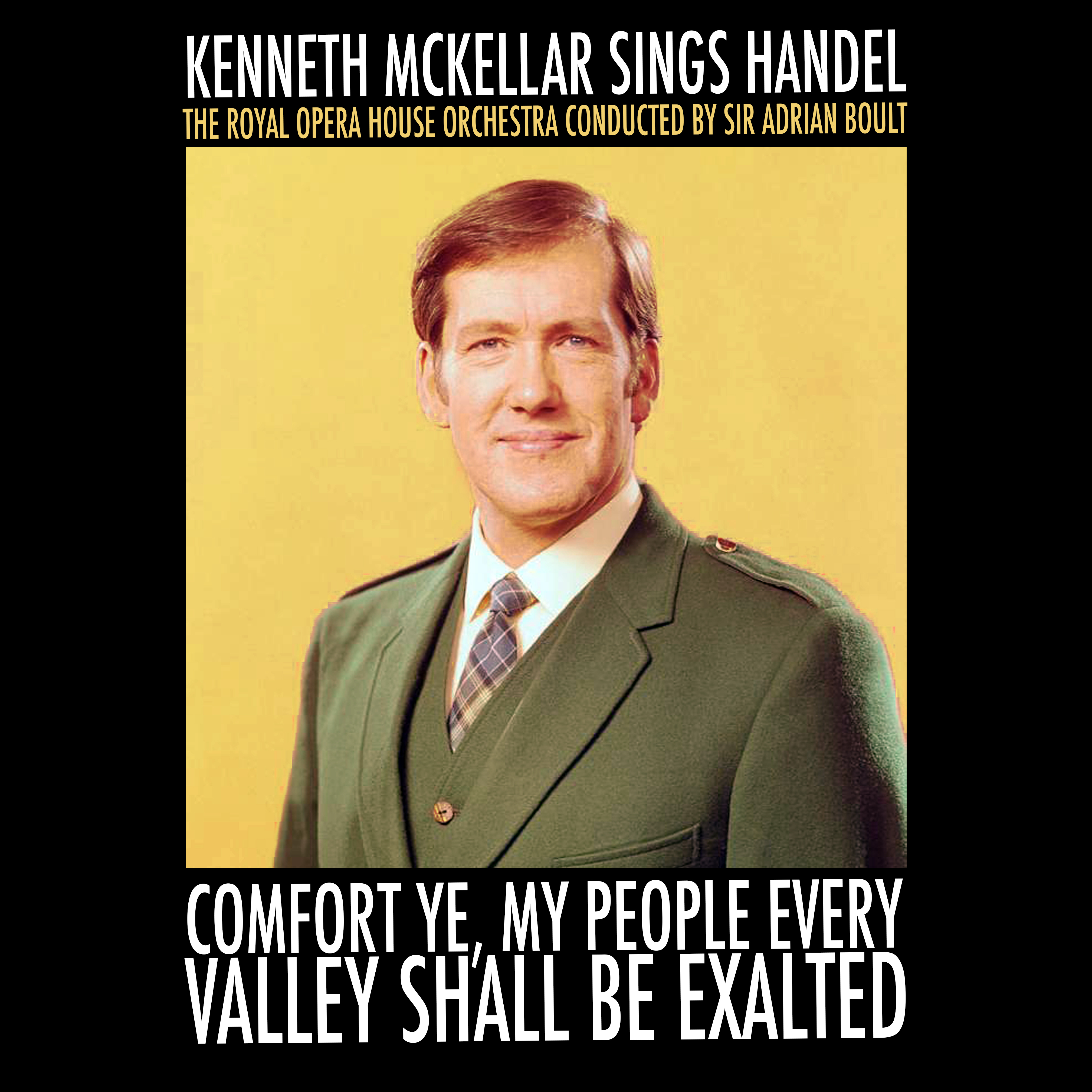 Comfort Ye, My People Every Valley Shall Be Exalted: Kenneth McKellar Sings Handel
