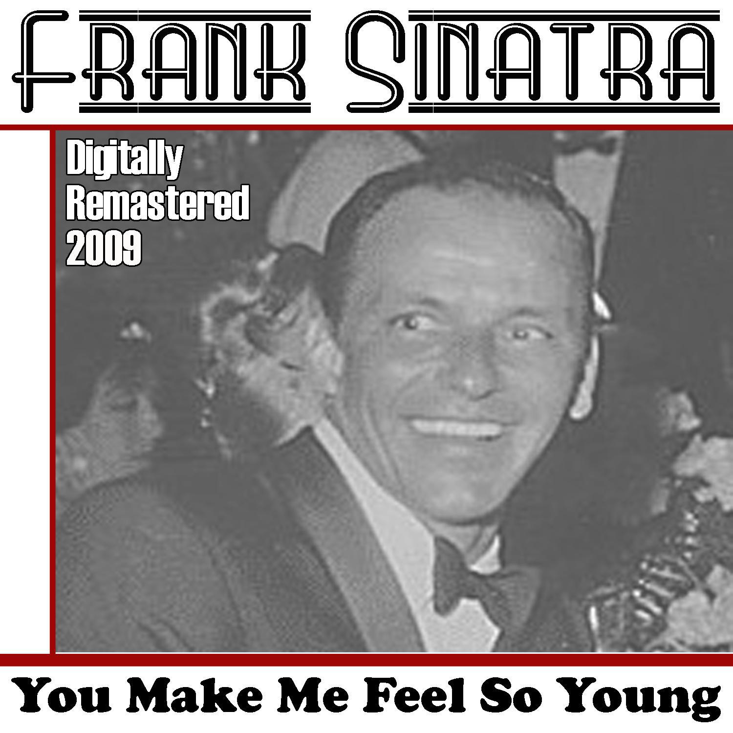 You Make Me Feel So Young (Digitally Re-Mastered 2009)