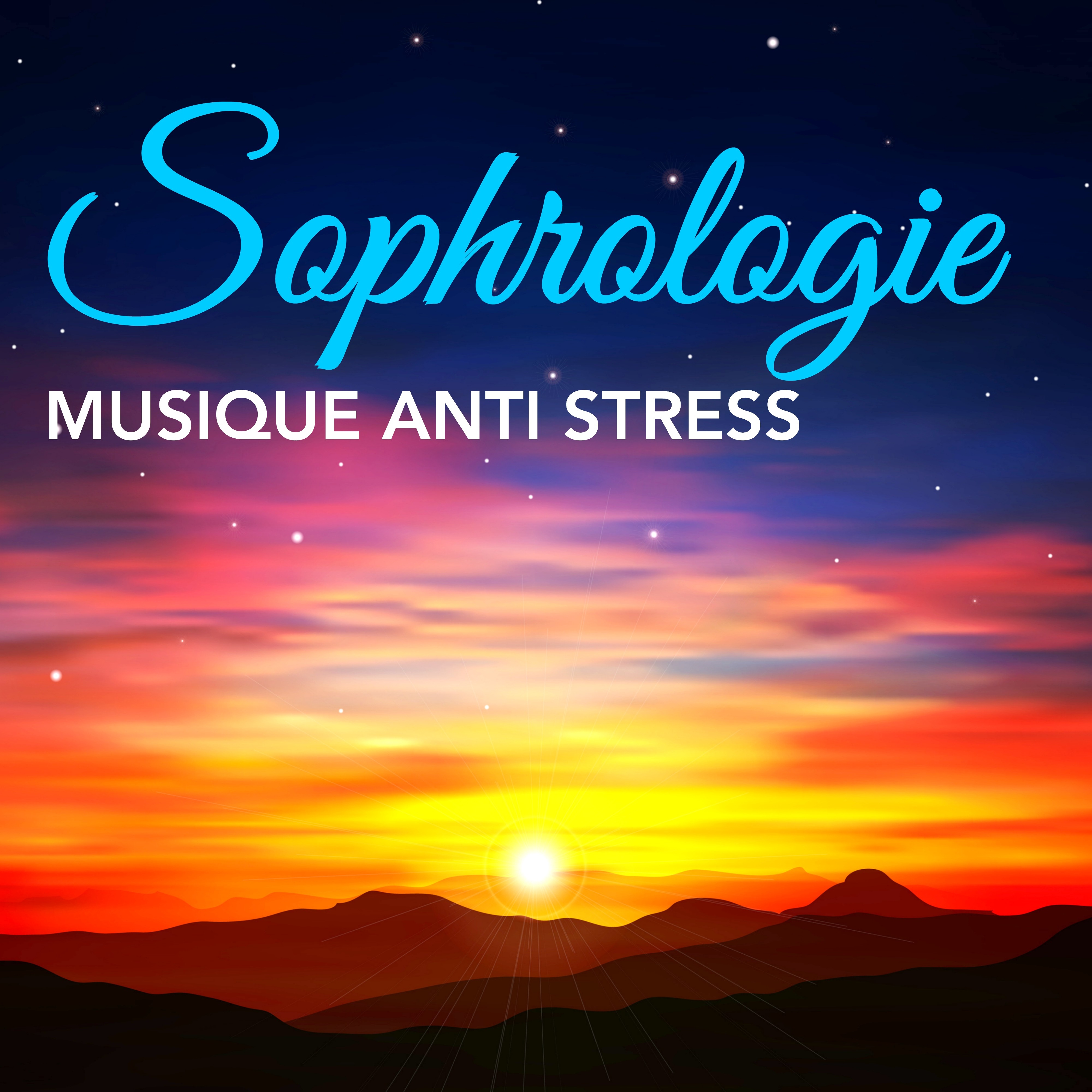 Sophrologie  Musique Anti Stress: É coute notre Compilation Relaxant pour Me ditation, Yoga, Ge rer le Stress et l' Anxie te