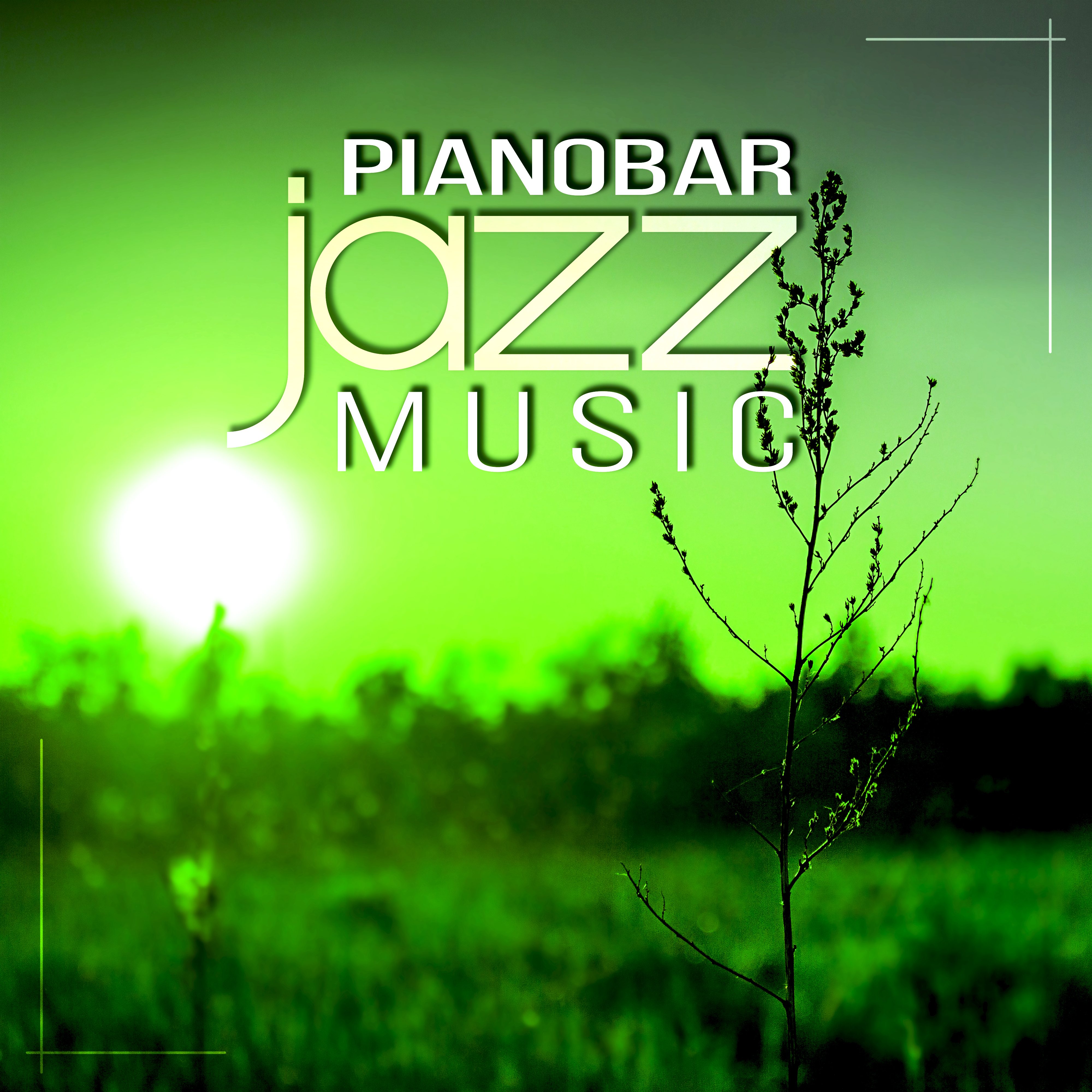Pianobar Jazz Music  Easy Listening Cafe Bar Collection, Smooth  Soothing Restaurant Background Music, Romantic Dinner Party