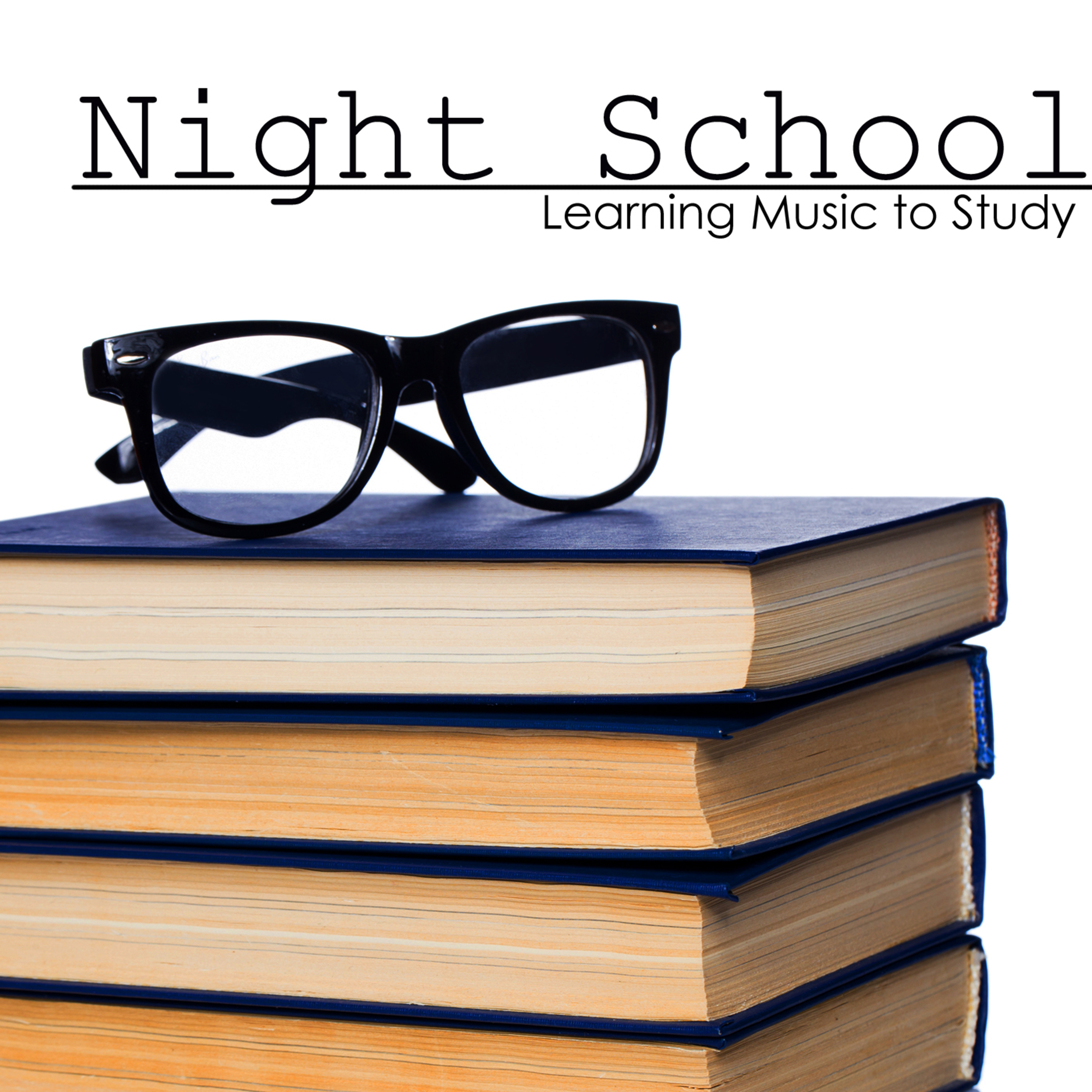 Night School - Learning Music to Study, Improve Focus With Concentration Music to Read