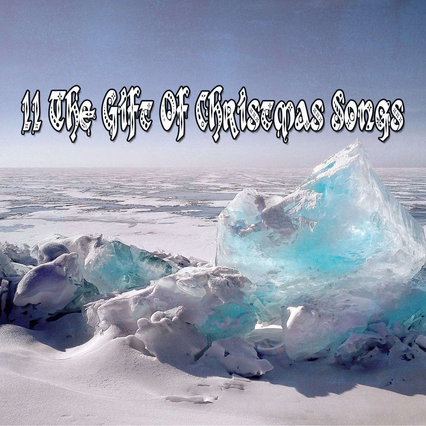 11 The Gift Of Christmas Songs