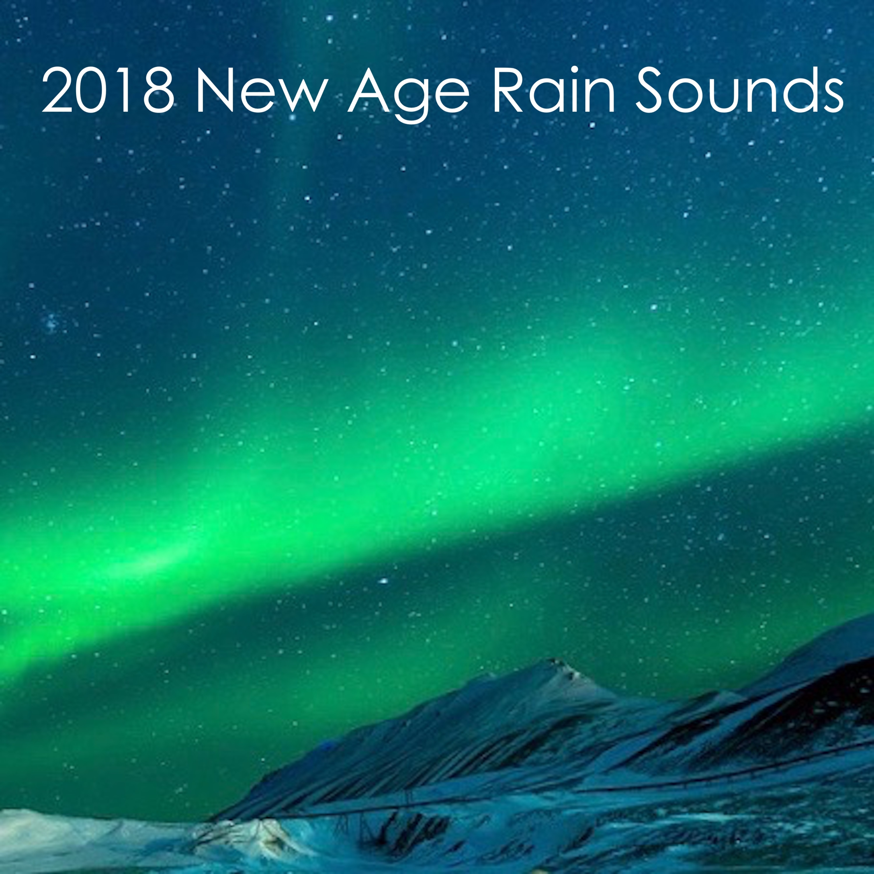 #2018 New Rain Sounds: Sleep, Meditate, Relax, White Noise, Yoga or Baby Sleep Aid
