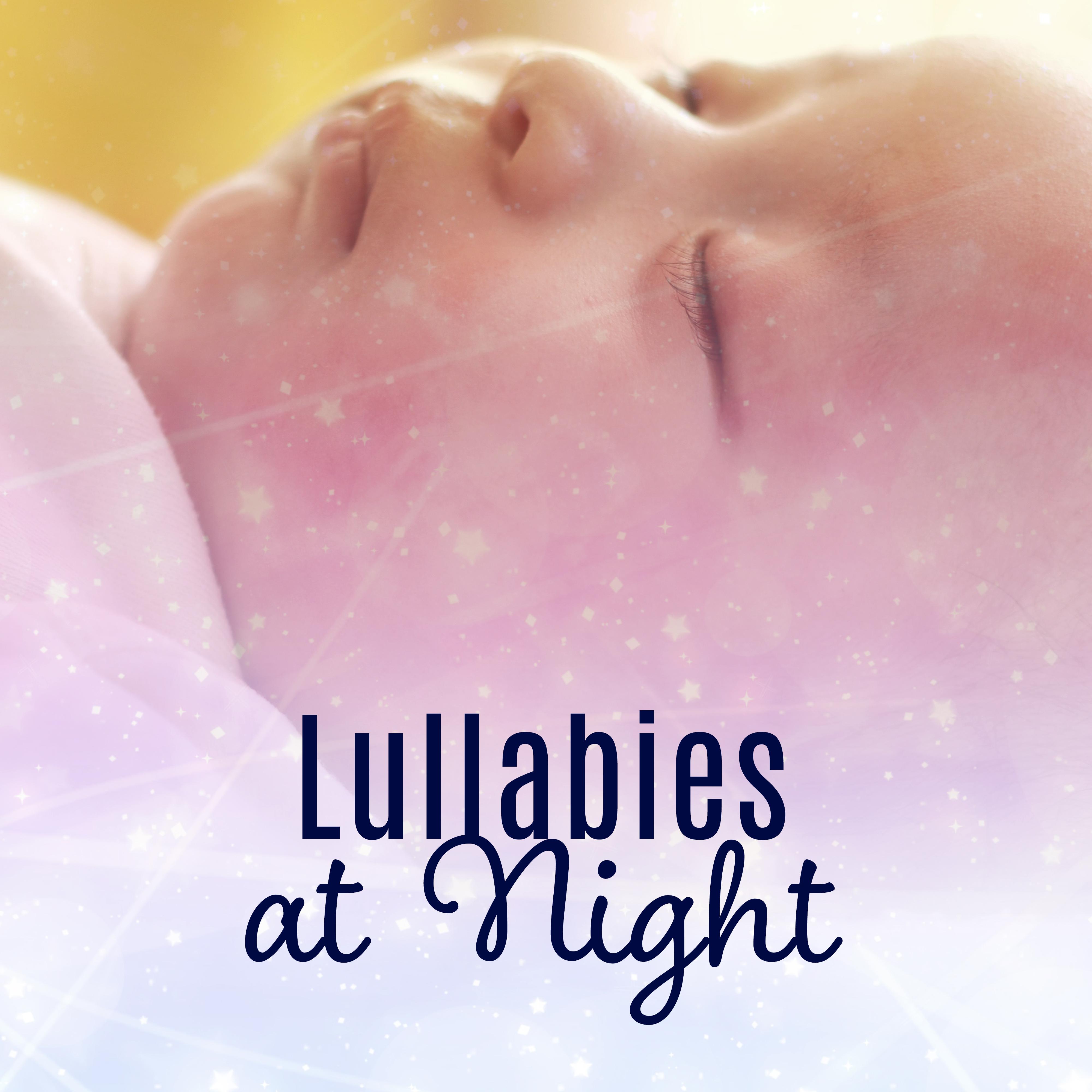 Lullabies at Night  Sleeping Baby, Restful Sleep, Soothing Melodies to Bed, Calm Baby, Deep Sleep