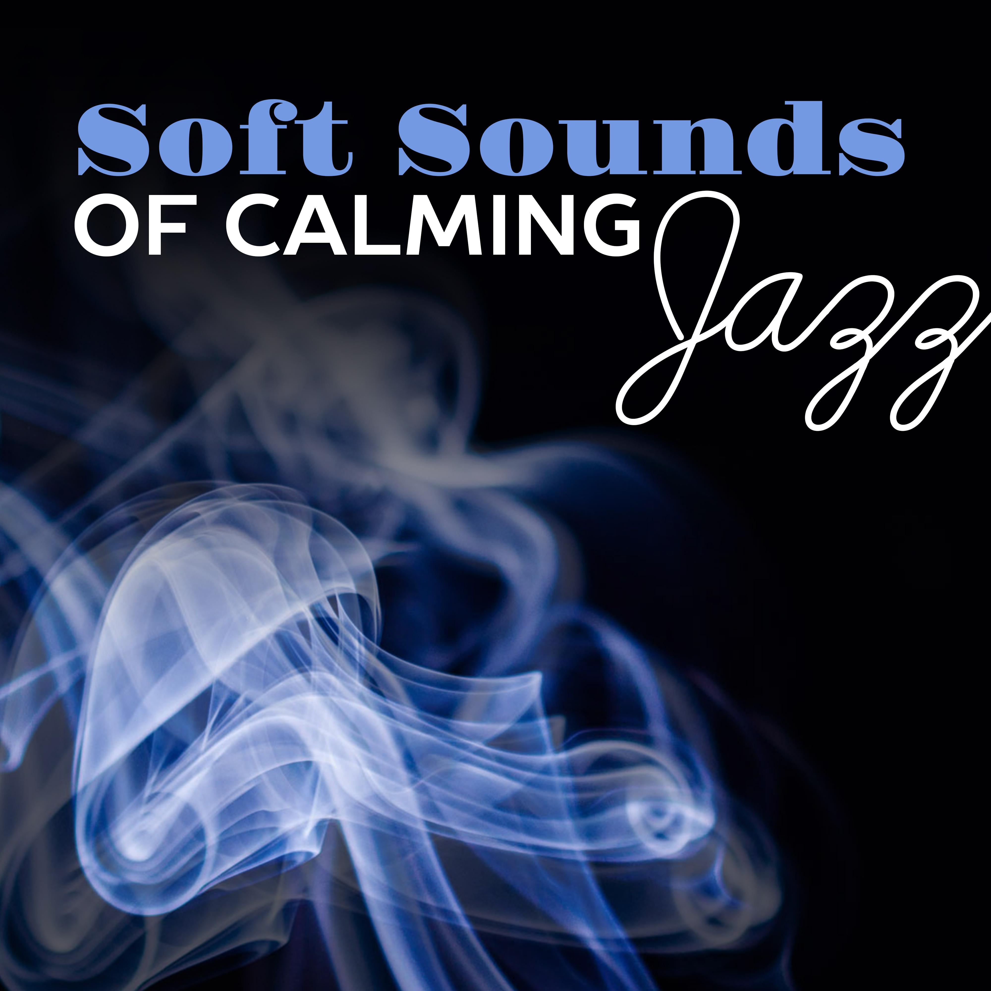 Soft Sounds of Calming Jazz  Relaxing Sounds, Jazz for Good Mood, Piano Note, Easy Listening