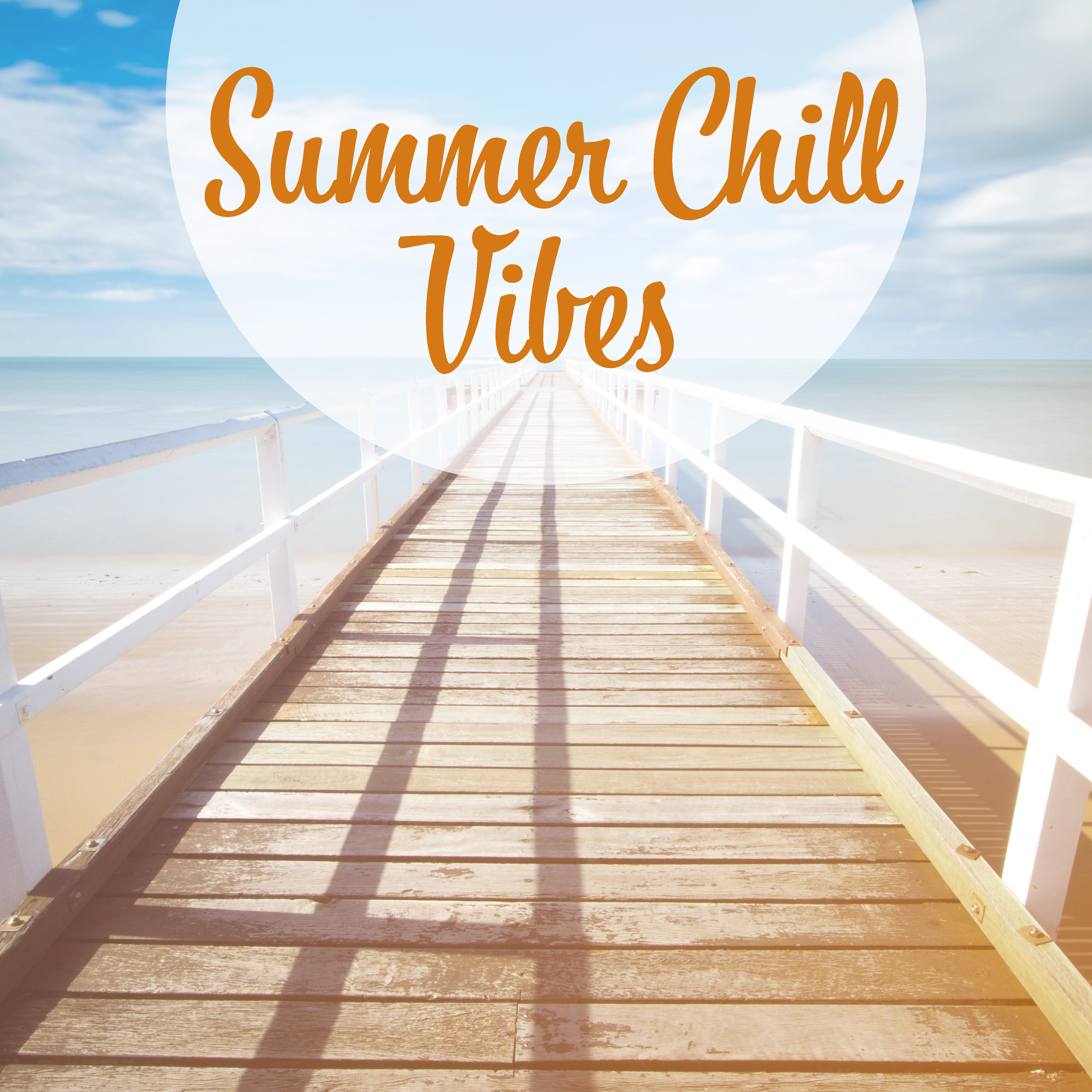 Summer Chill Vibes  Easy Listening, Time to Relax, Peaceful Ibiza