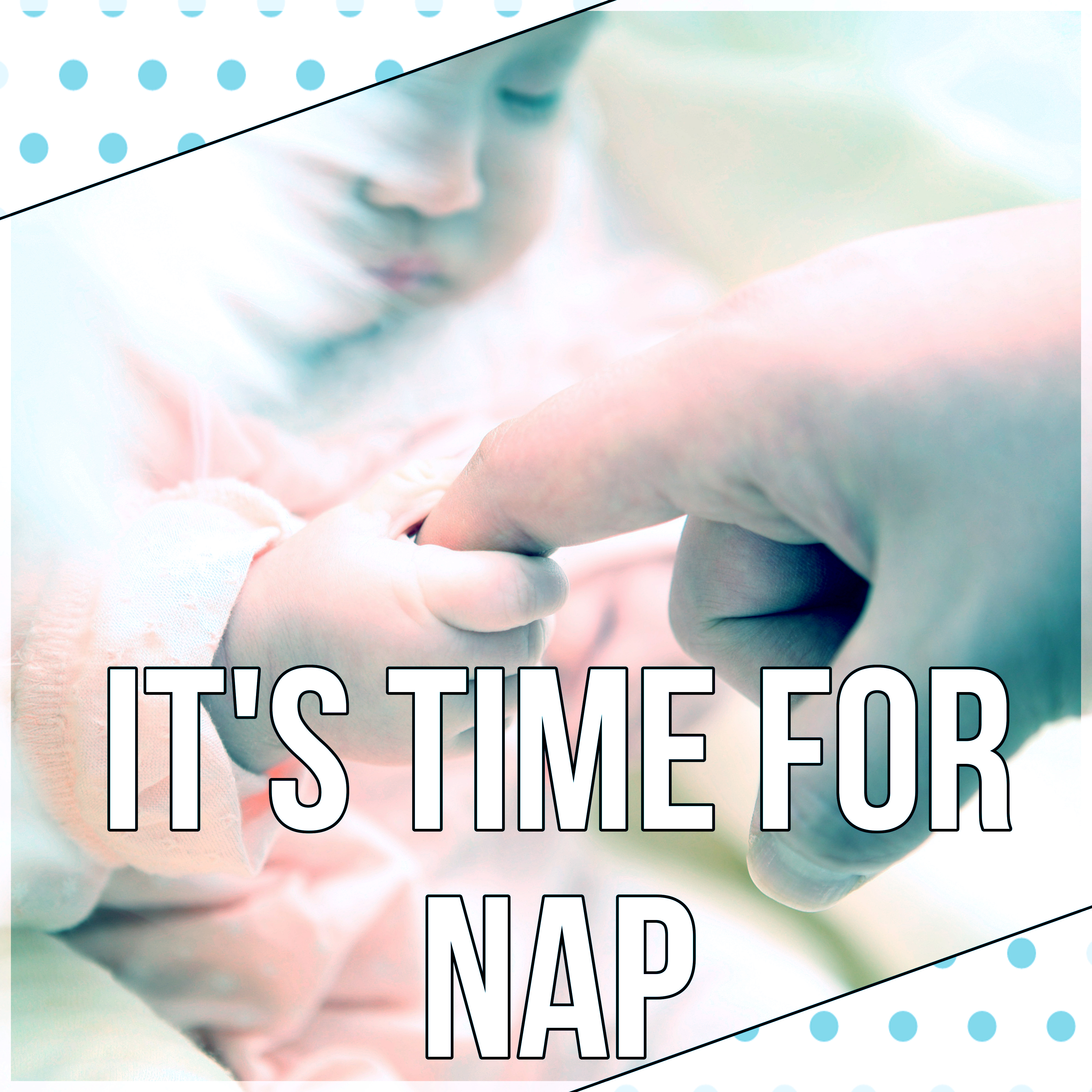 It' s Time for Nap  Deep Sleep Music for Toddlers, Baby Sleep and Naptime, Calm Music for Babies, Nature Sounds with Ocean Waves, Singing Birds, Rain Drops,