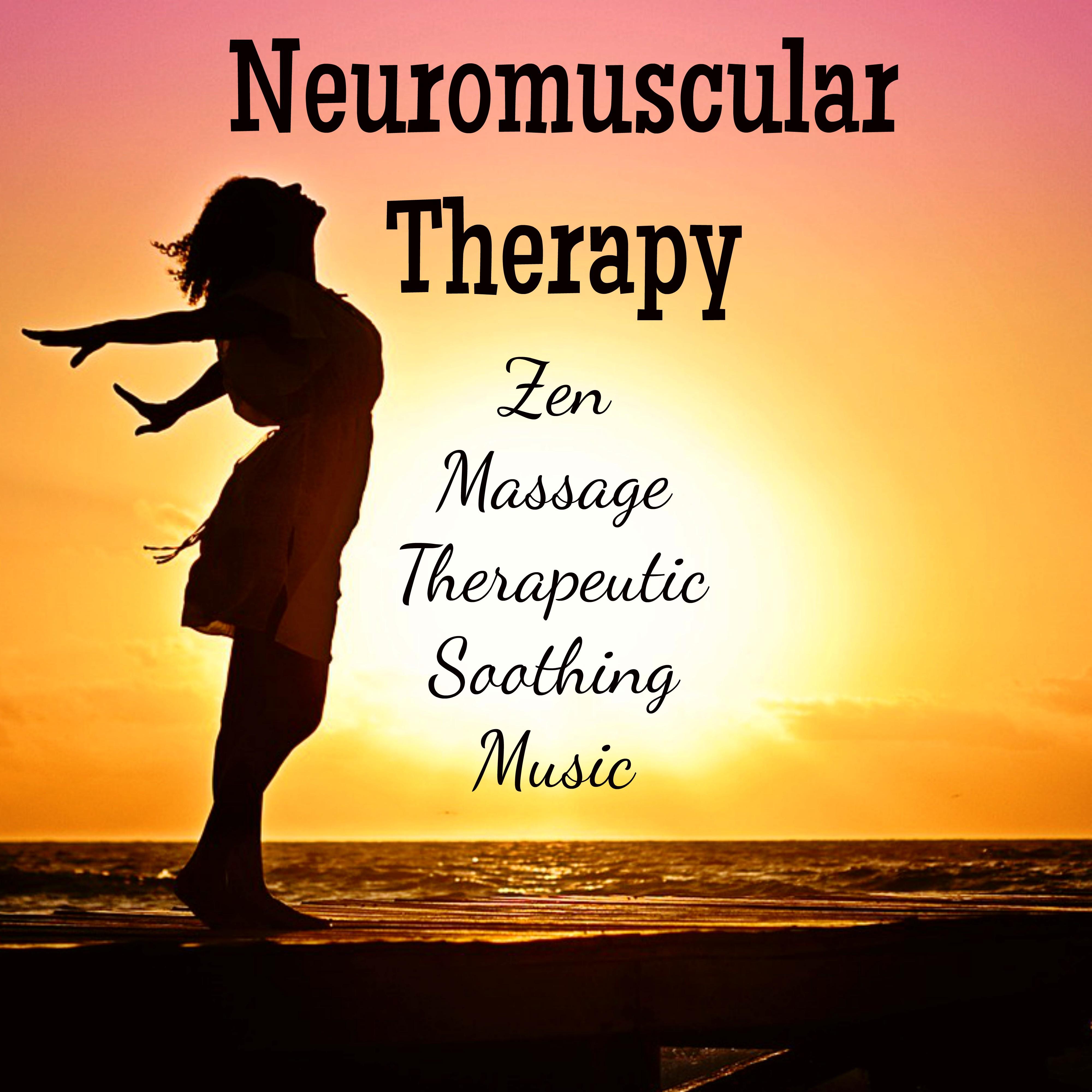 Neuromuscular Therapy - Zen Massage Therapeutic Soothing Music with New Age Instrumental Sounds
