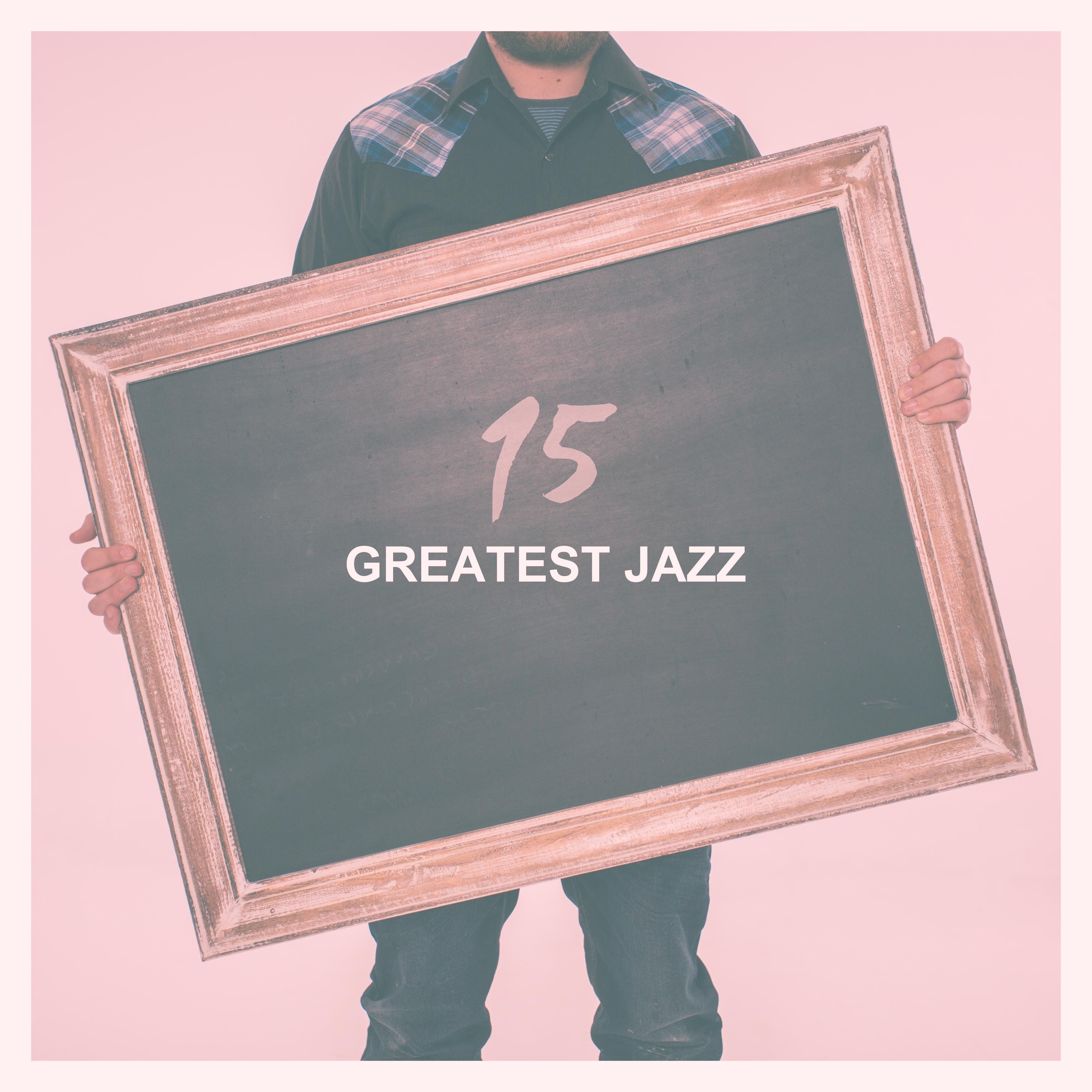 15 Geatest Jazz  Pure Instrumental Jazz, Relaxing Music, Mellow Jazz Songs, Best Jazz Collection
