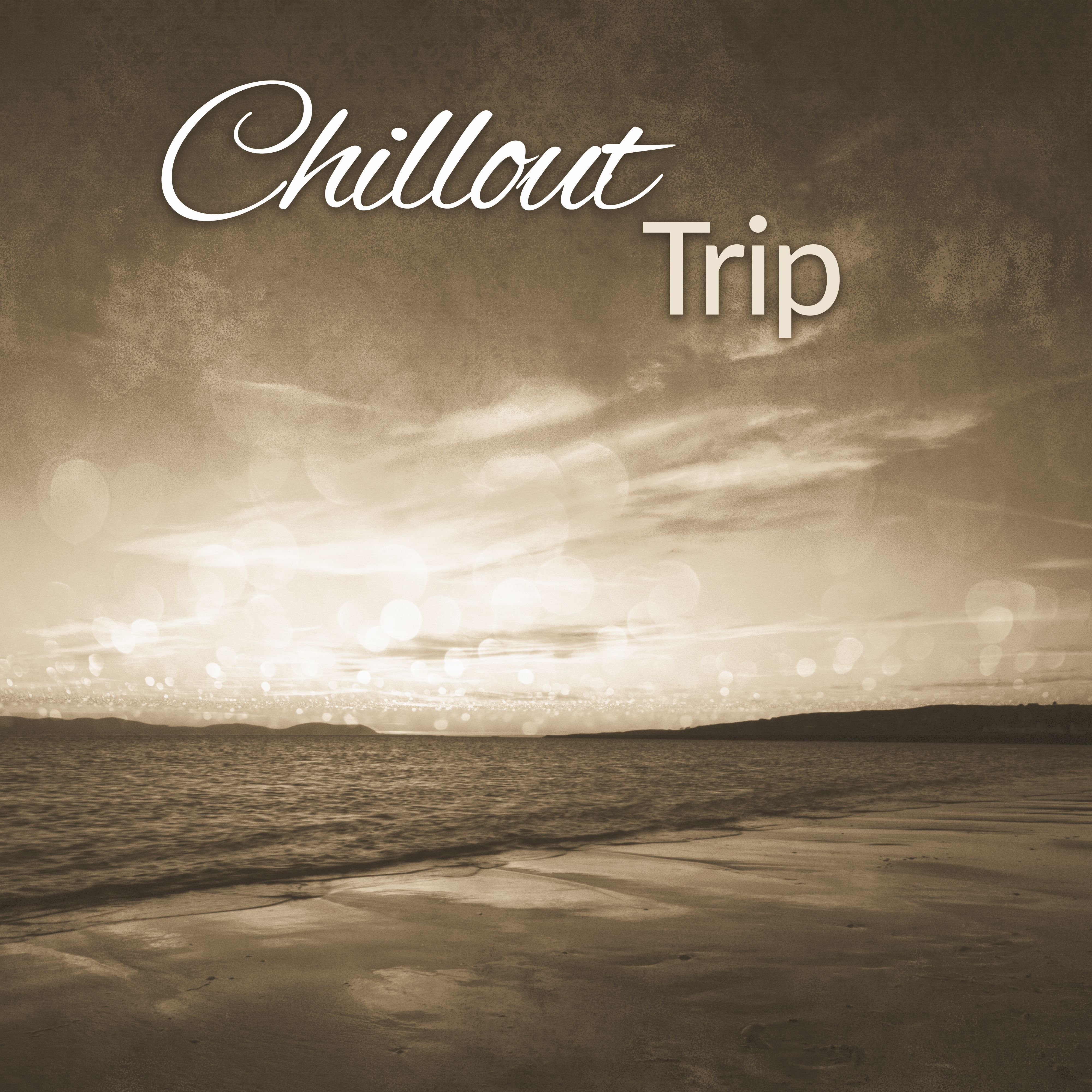 Chillout Trip  Hot Chill Out Music, Relax, Good Vibes Only, Best Way to Chillout