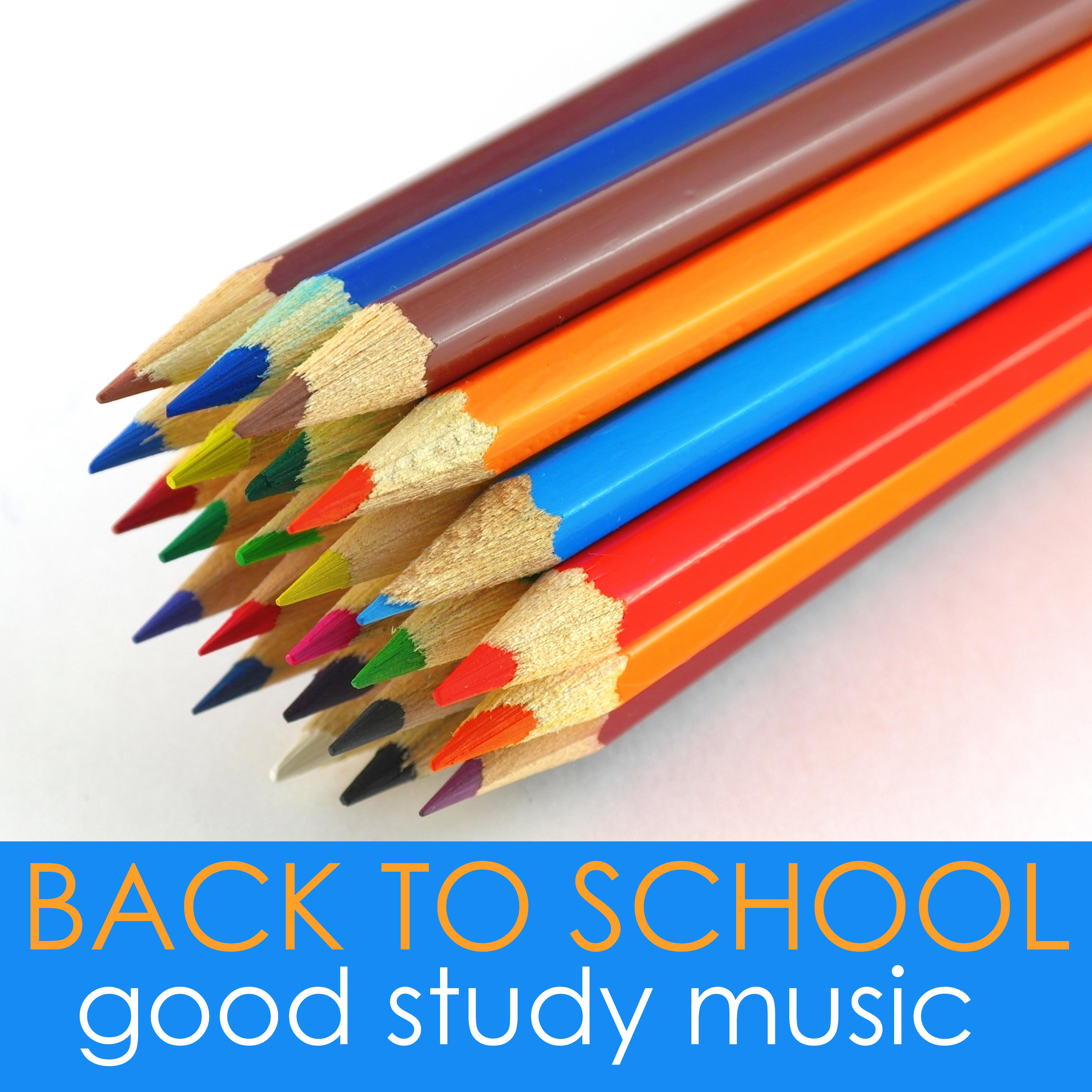Back to School - Good Study Music & Concentration Songs for Preparing for College and School