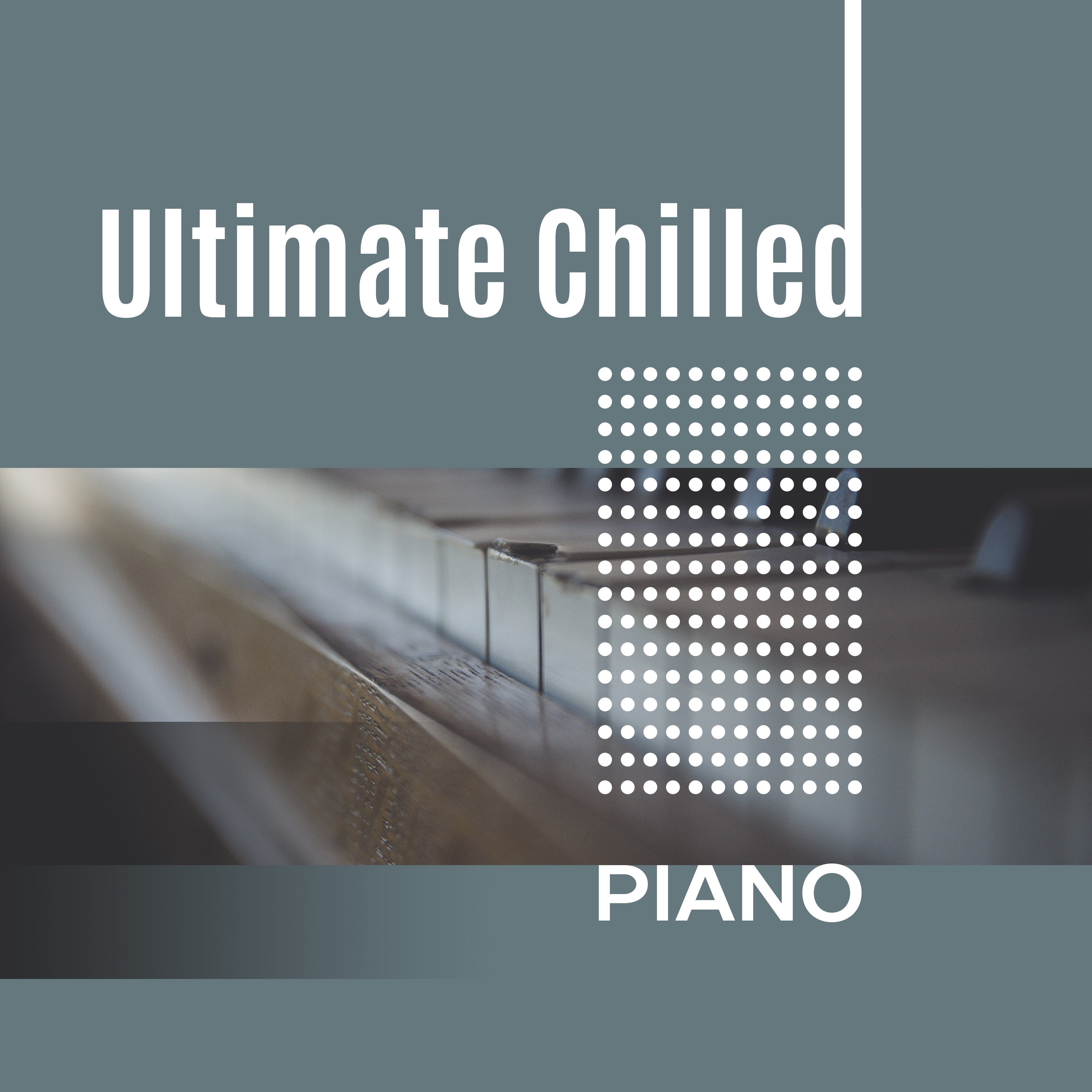 Ultimate Chilled Piano  Instrumental Music, Smooth Jazz, Ambient, Simple Piano, Ultimate Jazz