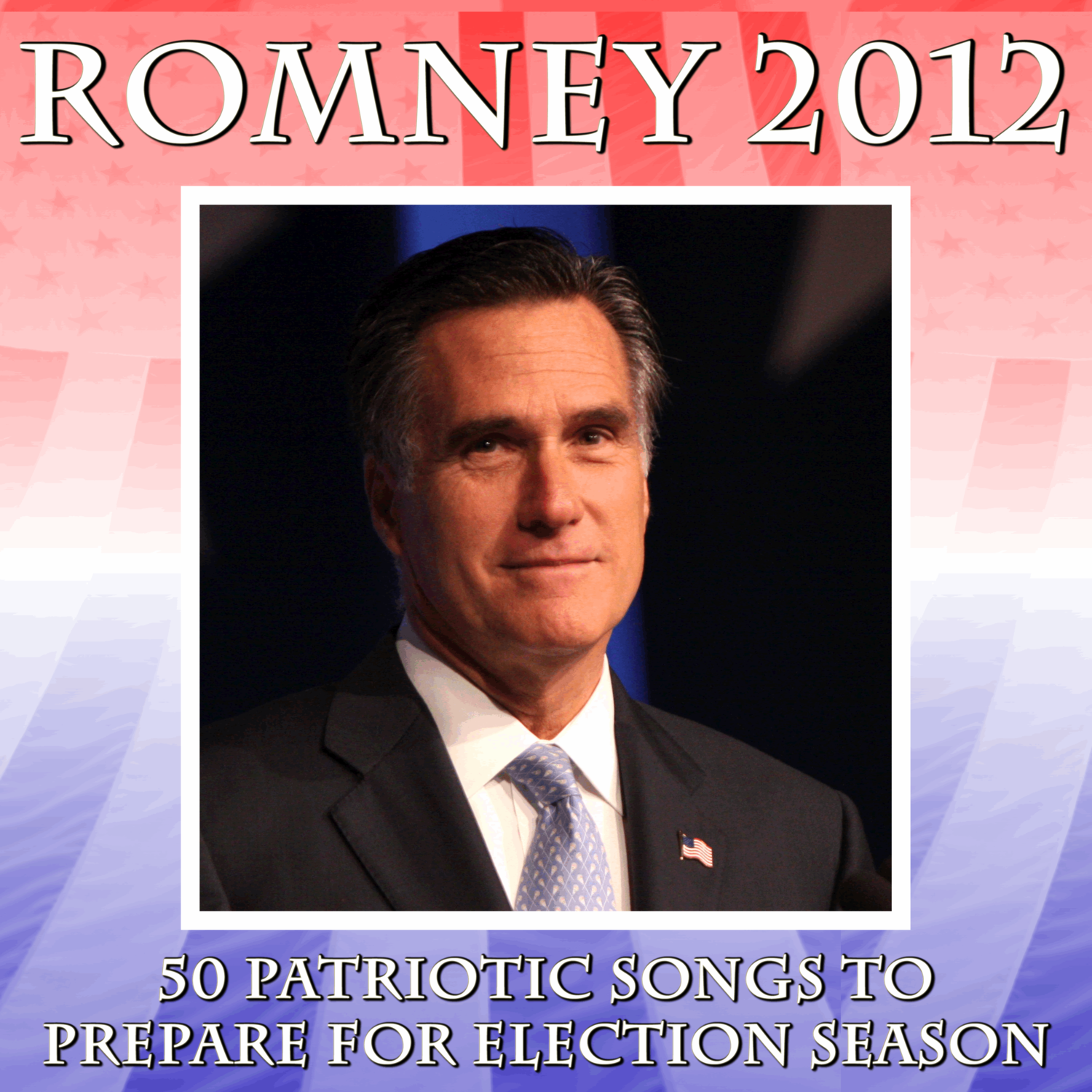 Romney 2012: 50 Patriotic Songs to Prepare for Election Season