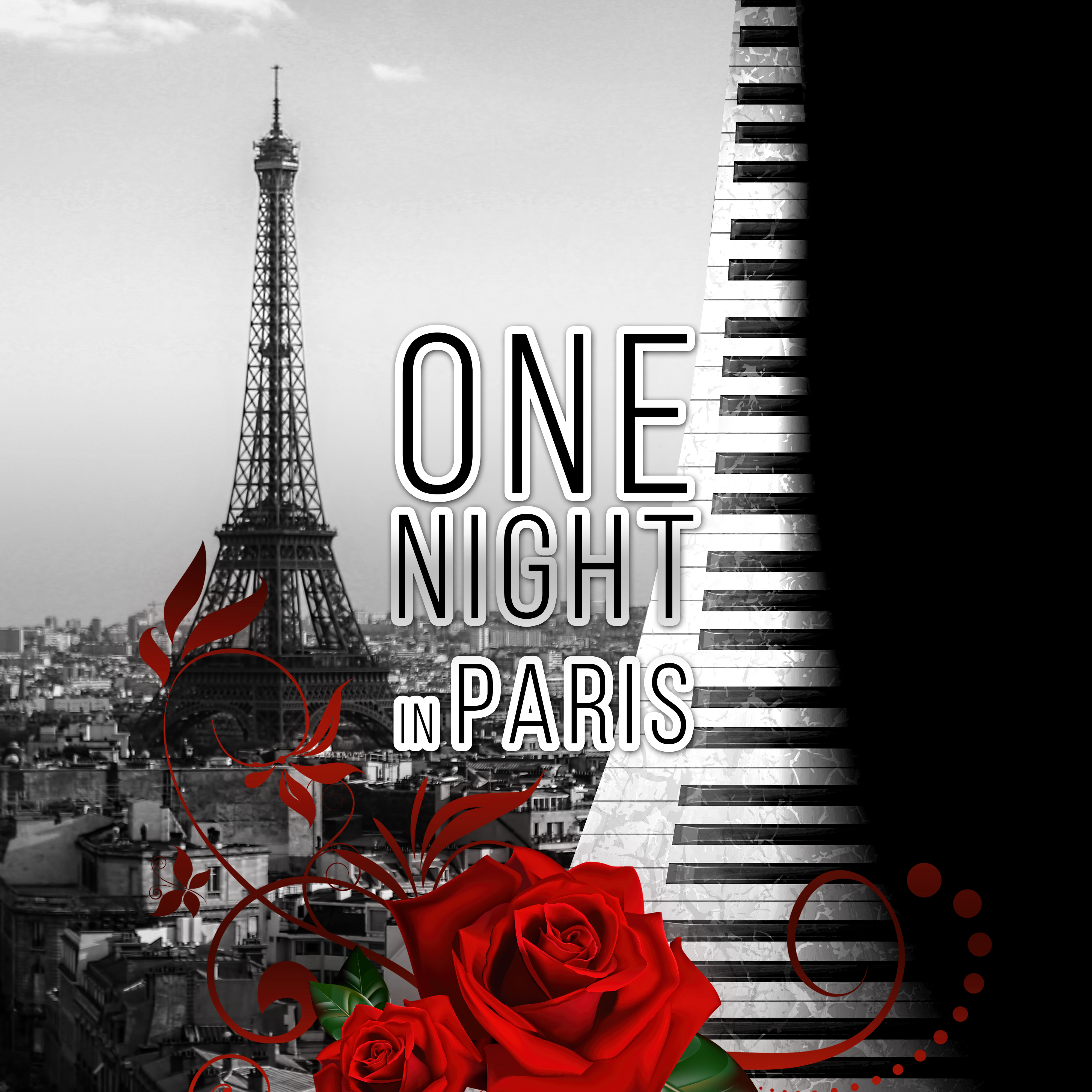 One Night in Paris - The Best Piano Jazz Music for Cocktail Party & Romantic Dinner Time, Eiffel Tower, Piano Bar Music, Cafe Paris, Chillout Music to Relax