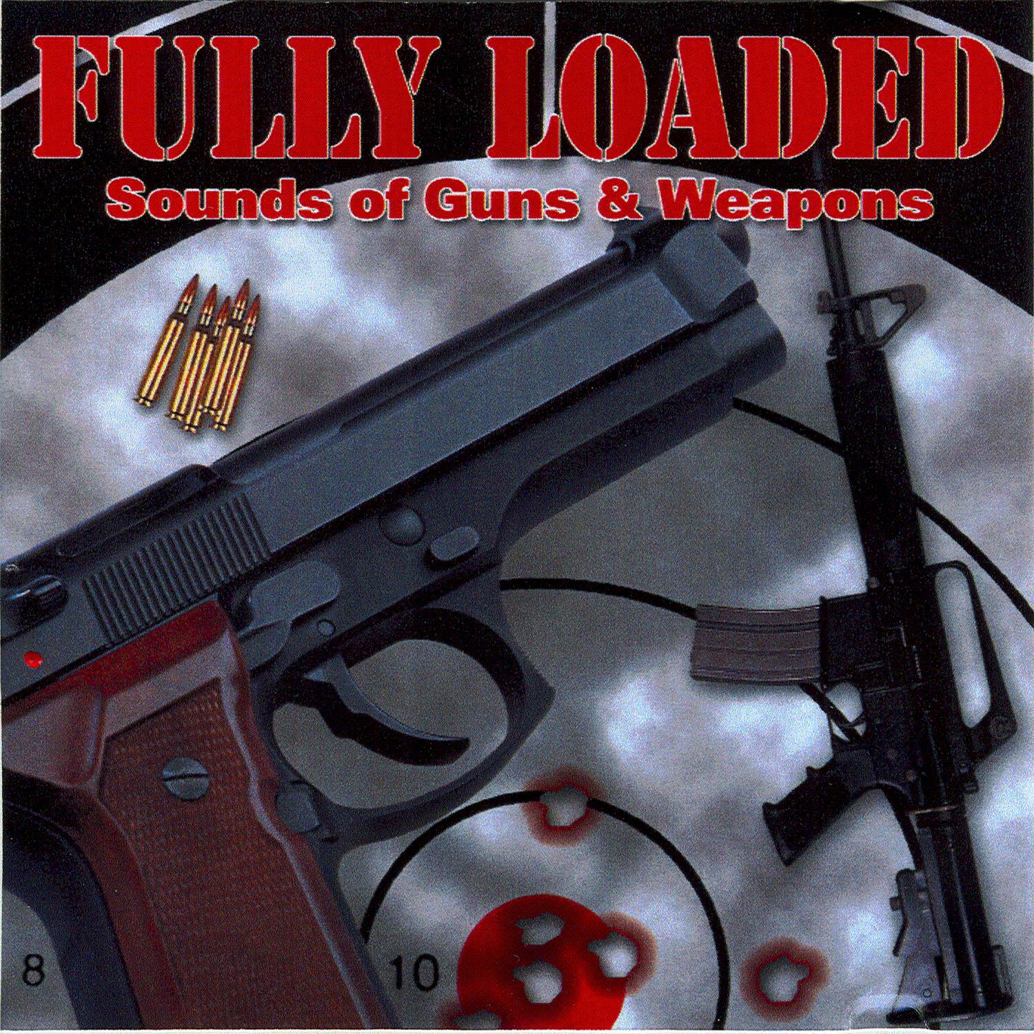 Fully Loaded - Sounds of Guns & Weapons