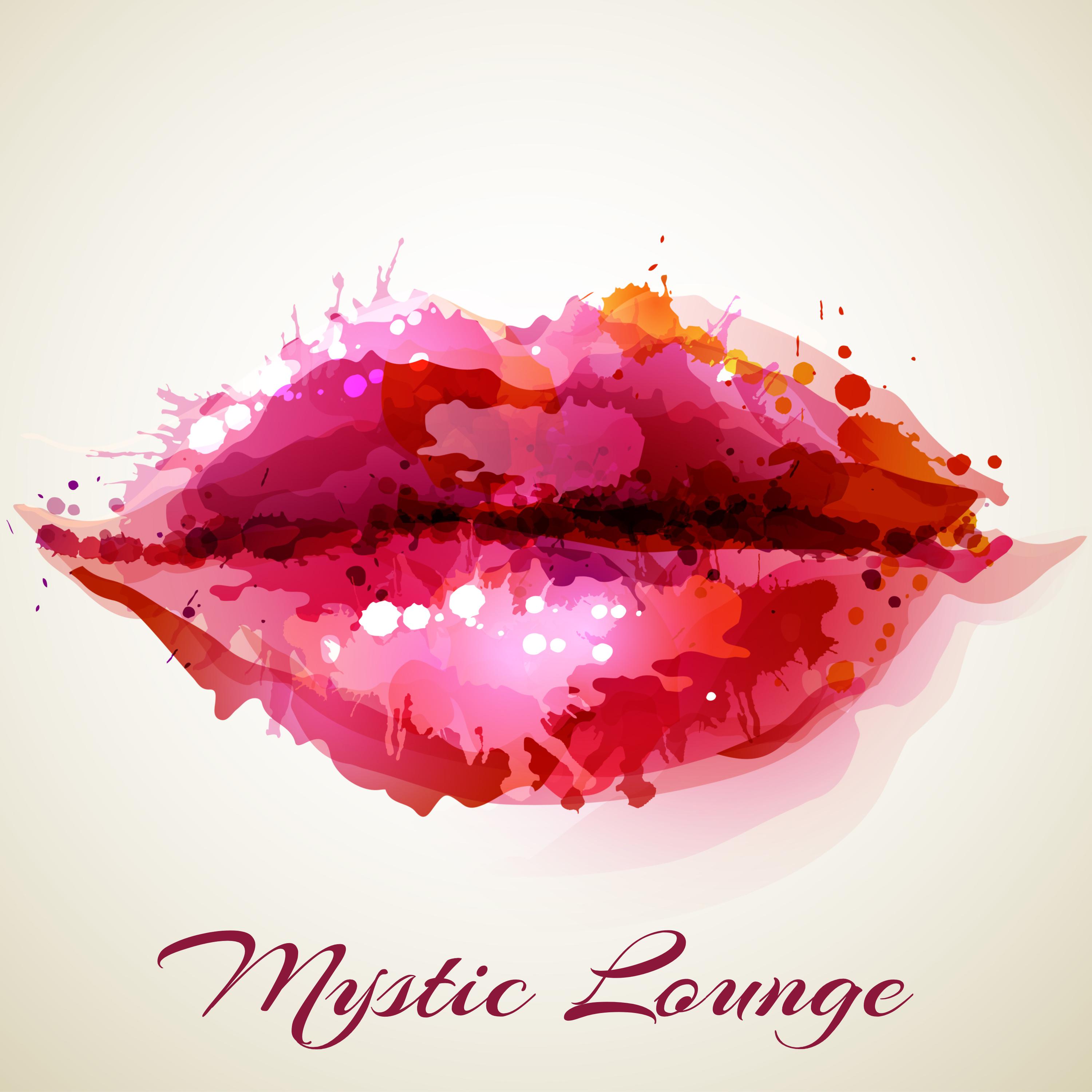Mystic Lounge  Sensual Chill Lounge Private Party Music Sexy Moods