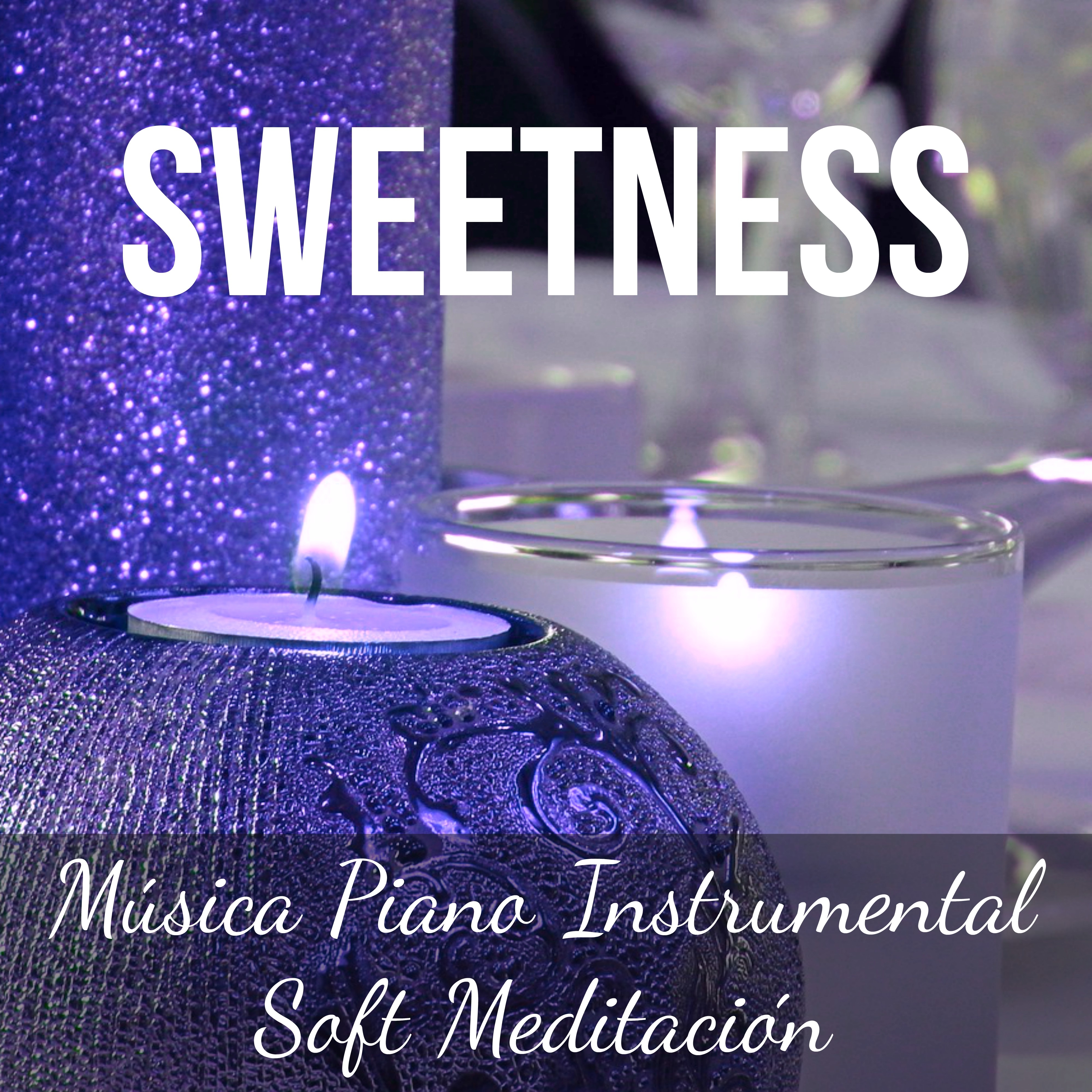 Sweetness  Mu sica Piano Instrumental Soft Meditacio n para Buenos Di as Momentos de Amor Navidad Ma gico con Sonidos Naturales Relajantes Espirituales