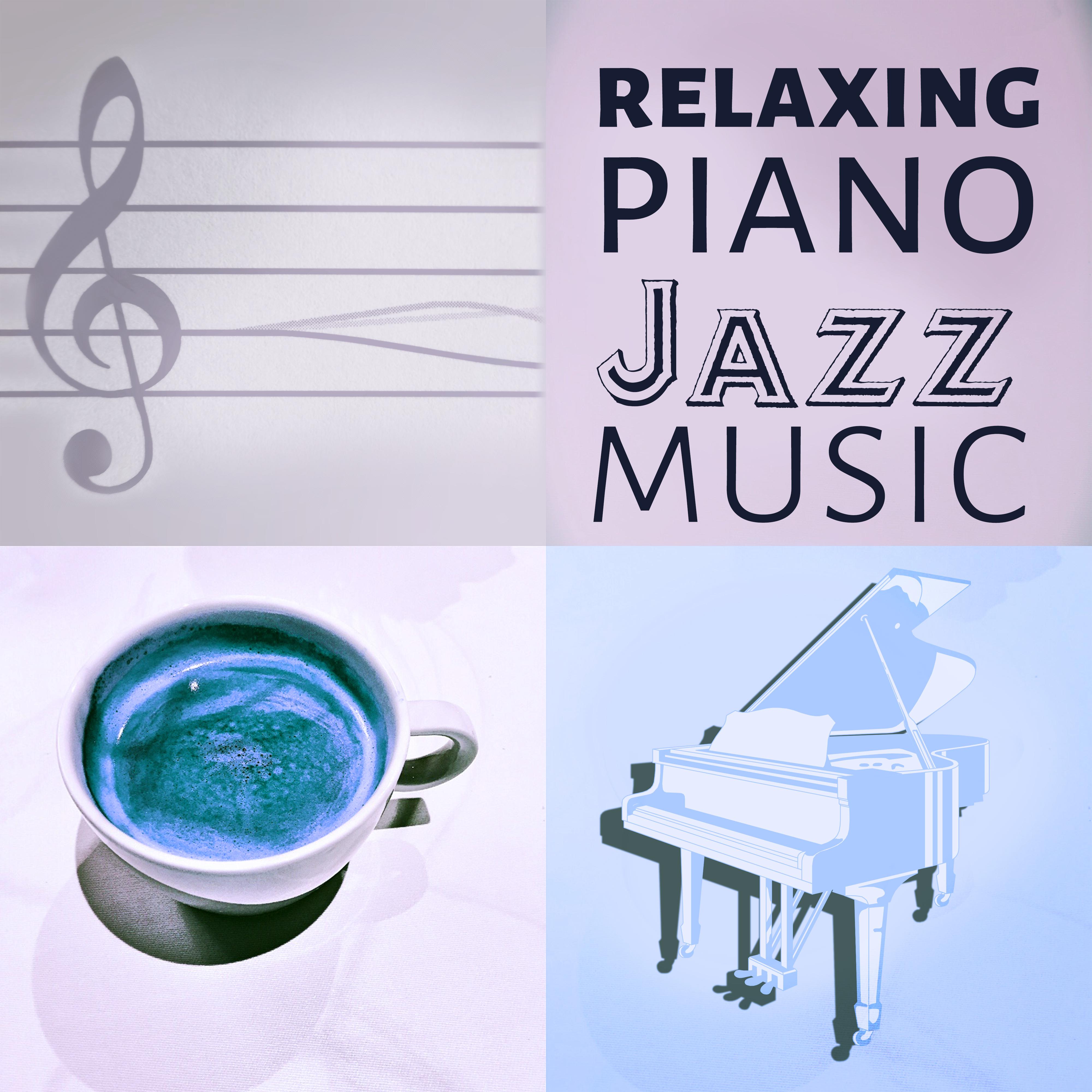 Relaxing Piano Jazz Music - The Best Jazz Collection, Piano Bar, Background Music, Jazz Lounge, Cocktail Party, Relaxation Music on Everyday