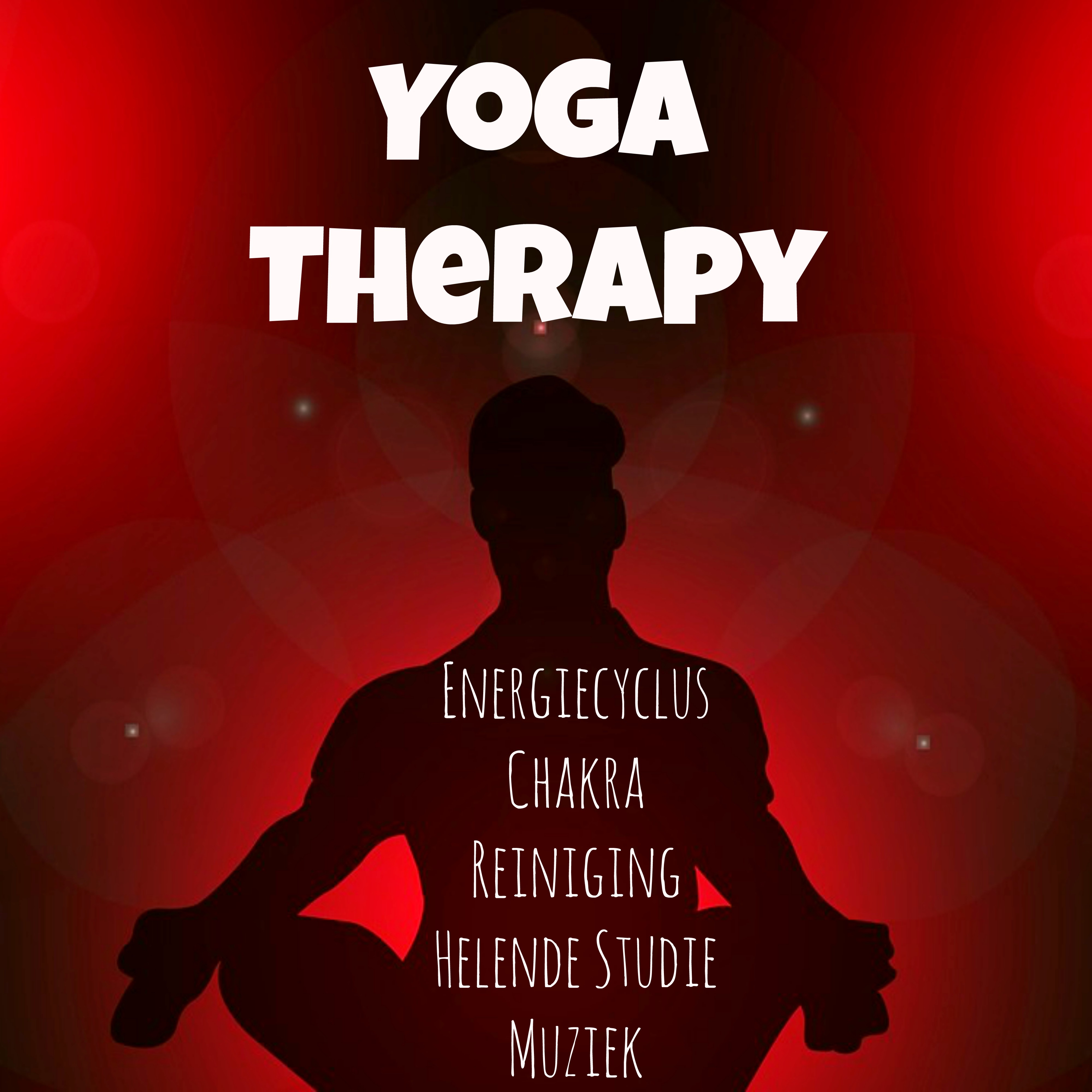 Yoga Therapy - Energiecyclus Chakra Reiniging Helende Studie Muziek voor Mindfulness Meditatie Chakra Therapie en Positieve Energie