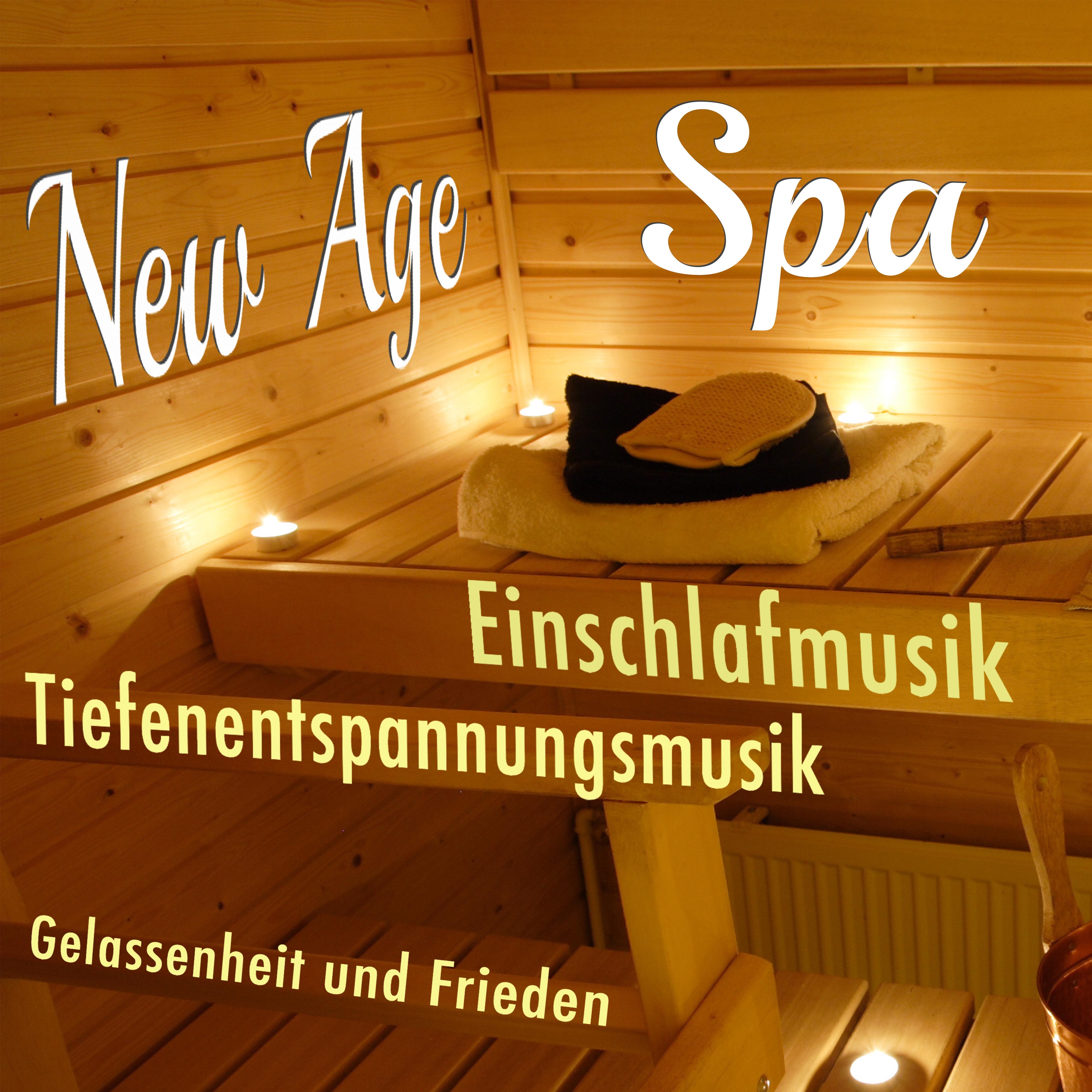 New Age Spa: Einschlafmusik und Tiefenentspannungsmusik fü r Gelassenheit und Frieden