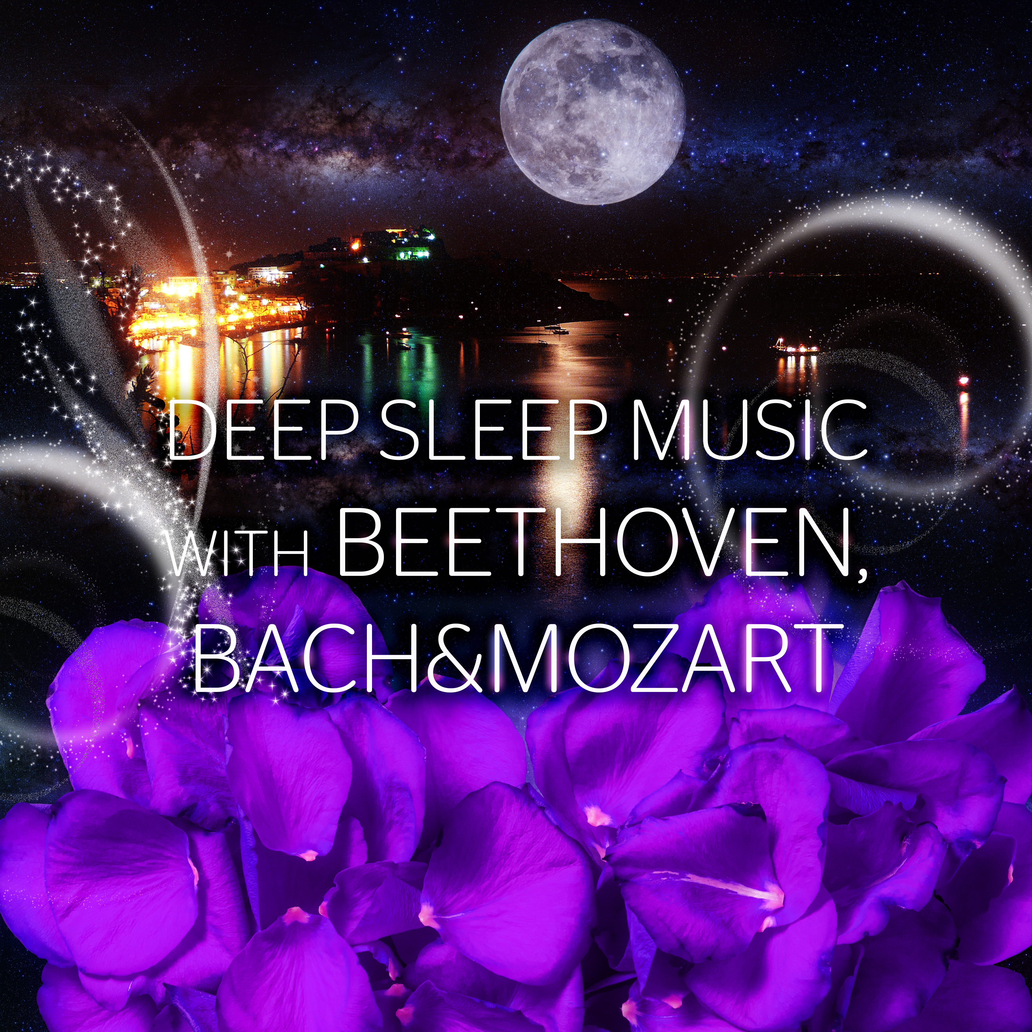 Deep Sleep Music with Beethoven, Bach, Mozart  Deep Sleep Music Therapy, Long Sleeping Songs to Help You Relax, Peaceful Music for Stress Relief