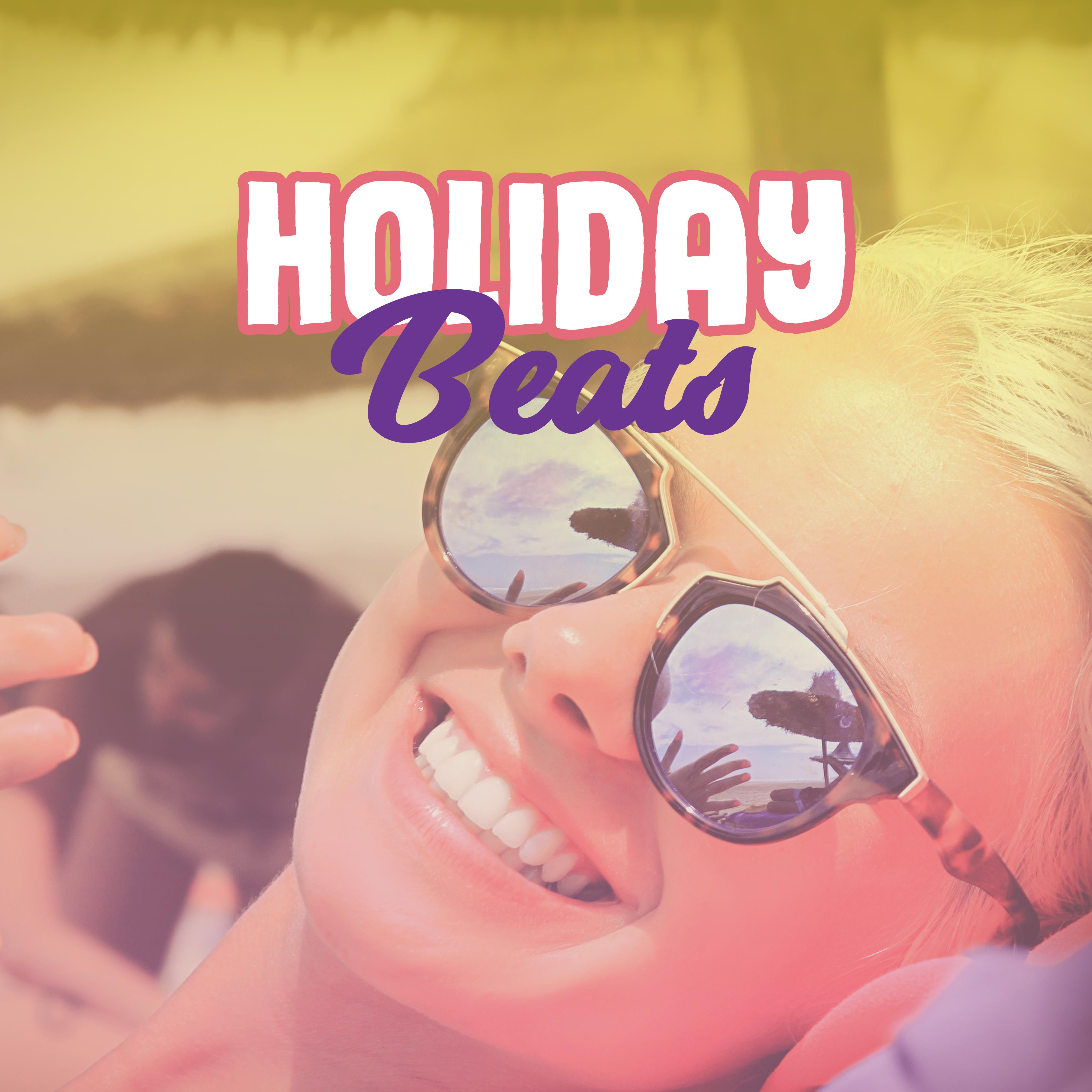 Holiday Beats  Vibes, Beach Party, Ibiza Lounge, Summertime, Dance Floor, Holiday Chill Out Music, Dance Party