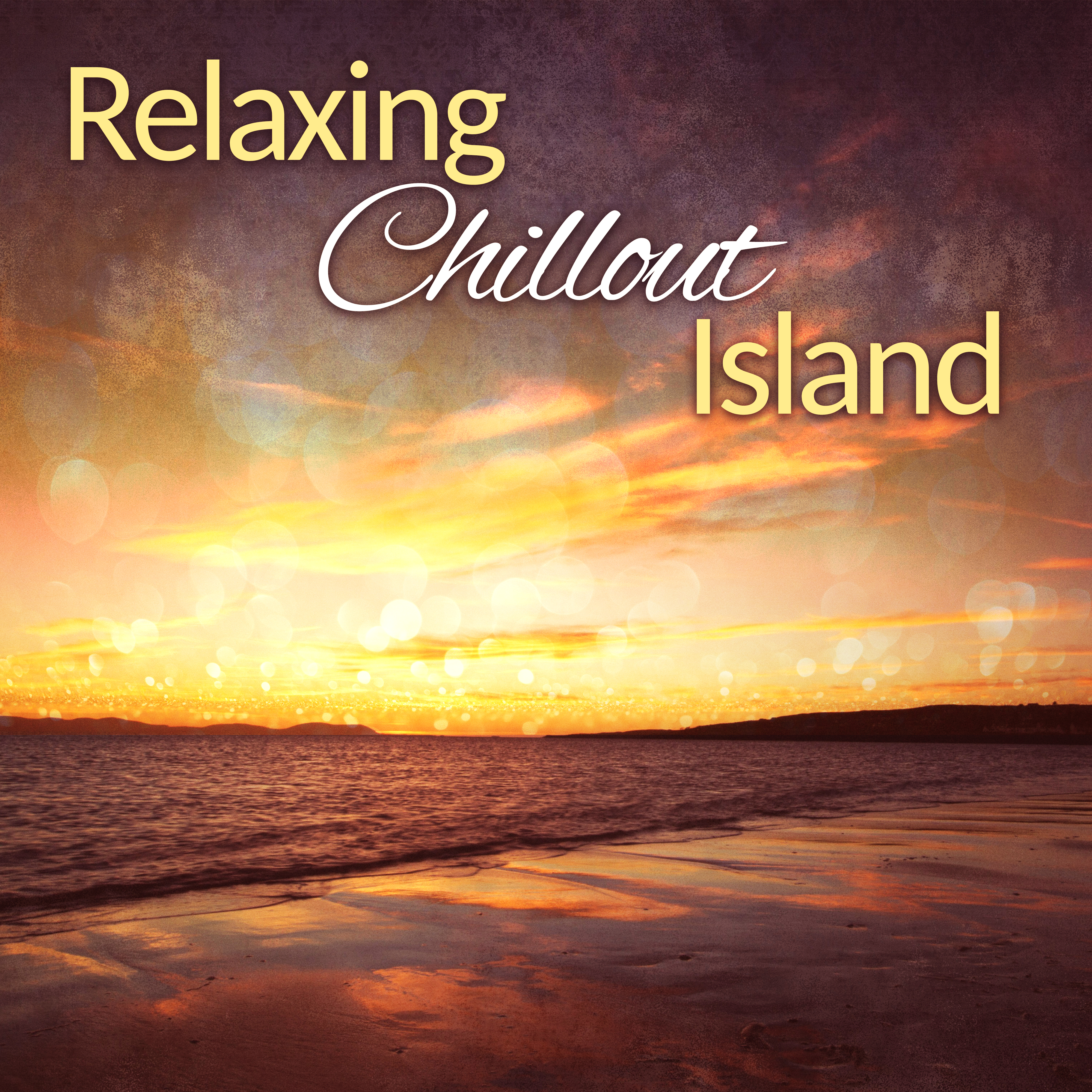 Relaxing Chillout Island  Smooth Sounds to Rest, Relaxing Music, Tropical Lounge, Chill Out Vibes