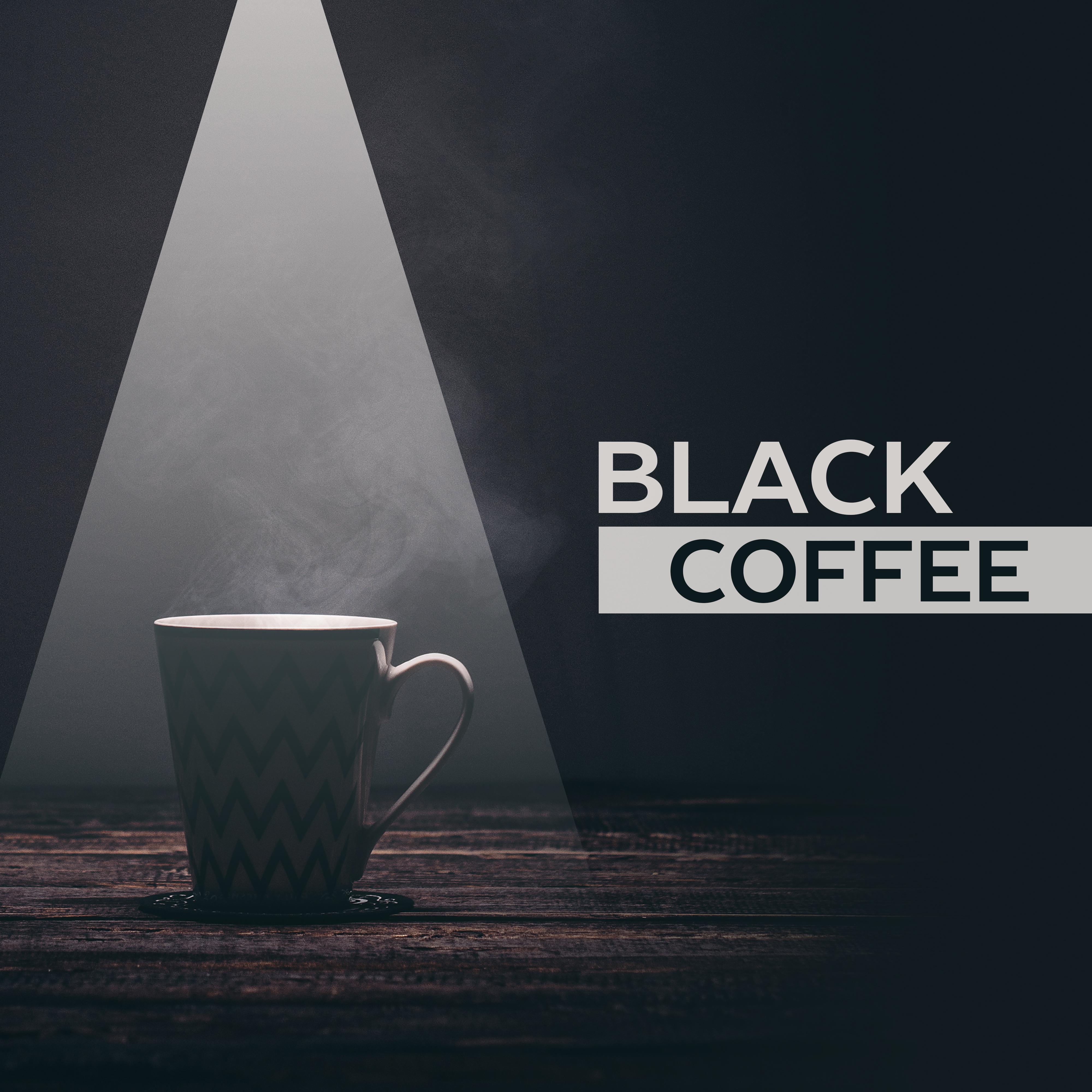 Black Coffee  Instrumental Sounds for Relaxation, Jazz Cafe, Music for Restaurant, Deep Relax, Mellow Piano Music, Meeting with Friends, Smooth Jazz