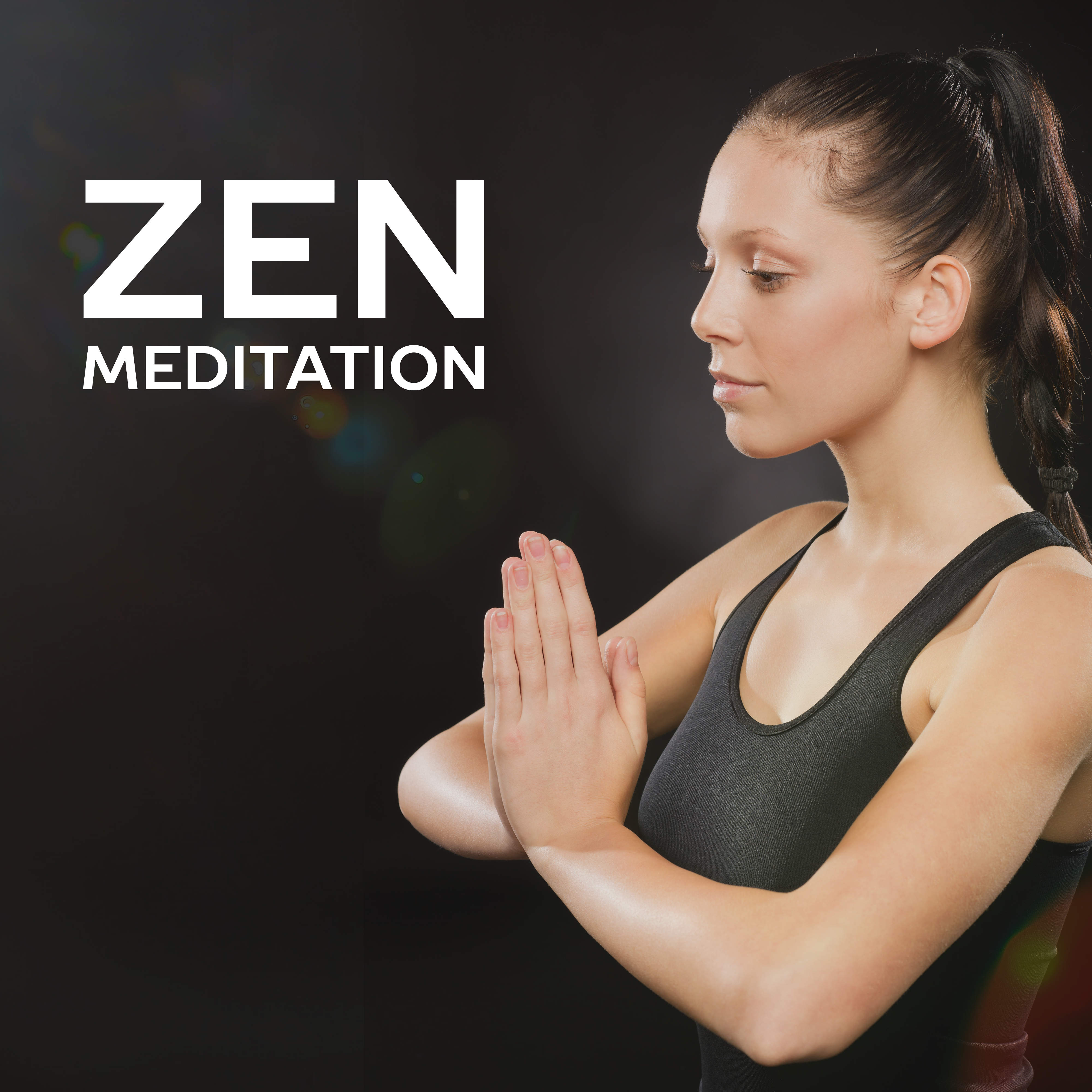 Zen Meditation  Nature Sounds, Deep Meditation, Yoga Music, Tai Chi, Pilates, Mantra, Relaxation
