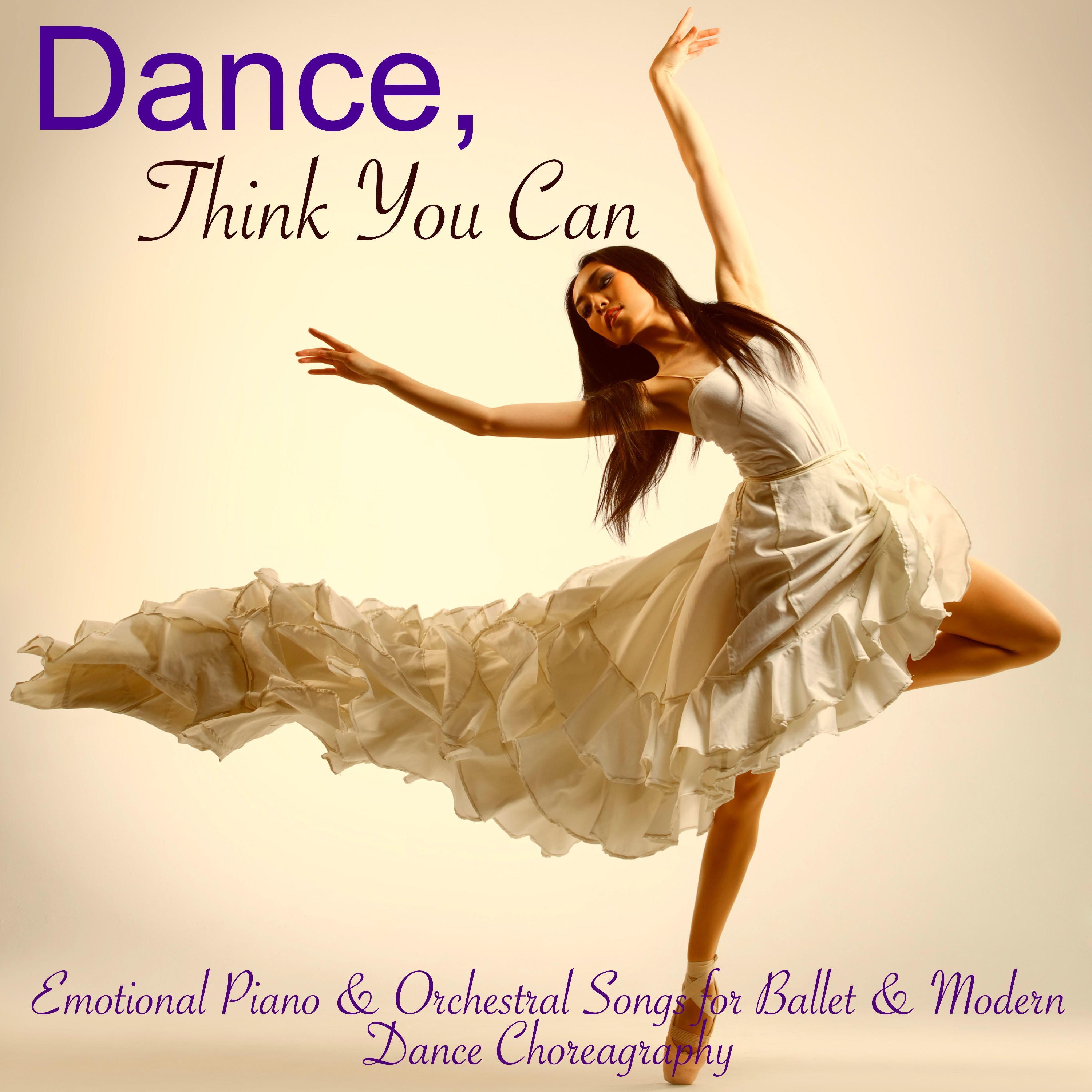 Dance, Think You Can  Emotional Piano  Orchestral Songs for Ballet  Modern Dance Choreagraphy