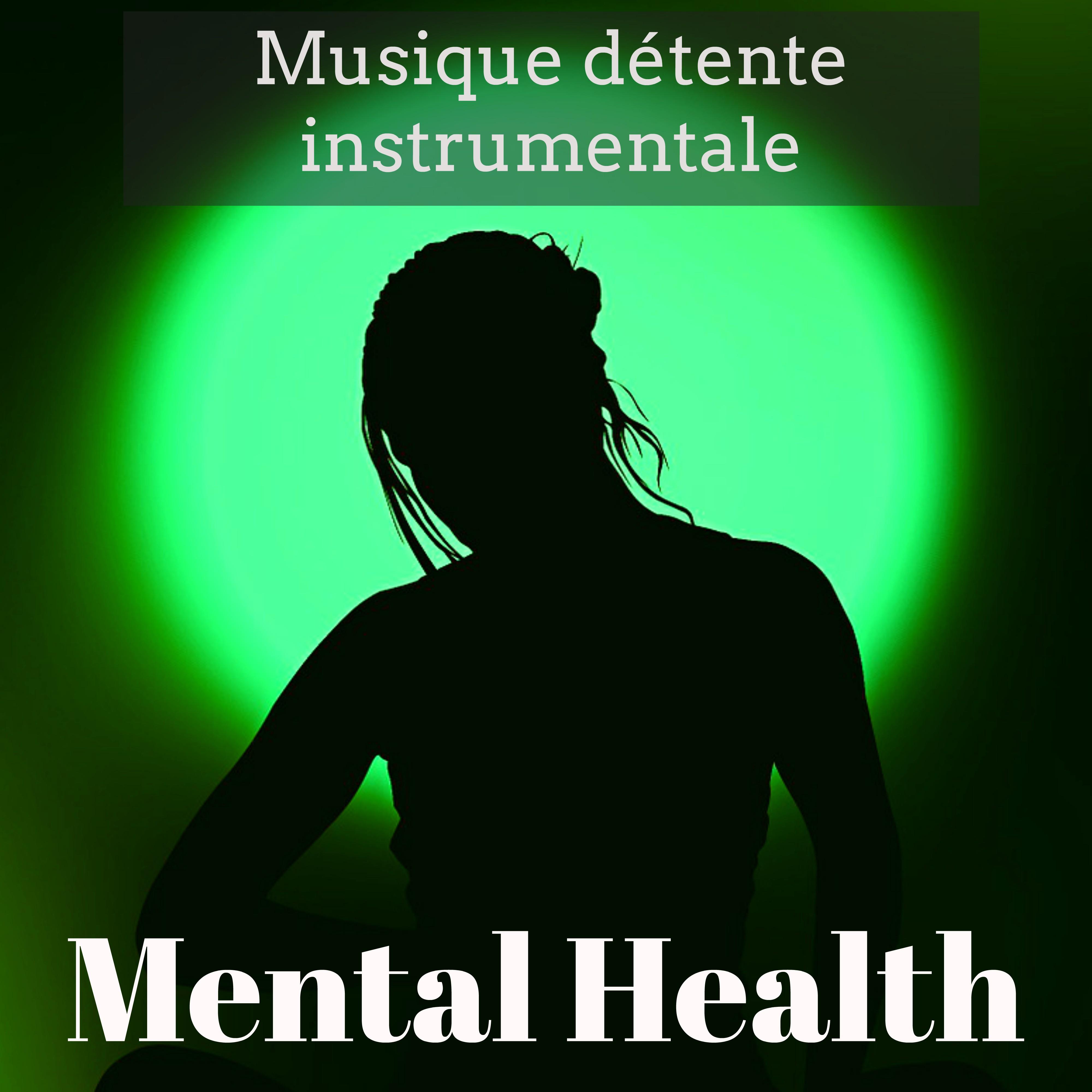 Mental Health  Musique de tente instrumentale pour techniques de relaxation cours de yoga me ditation profonde avec sons new age de la nature relaxants