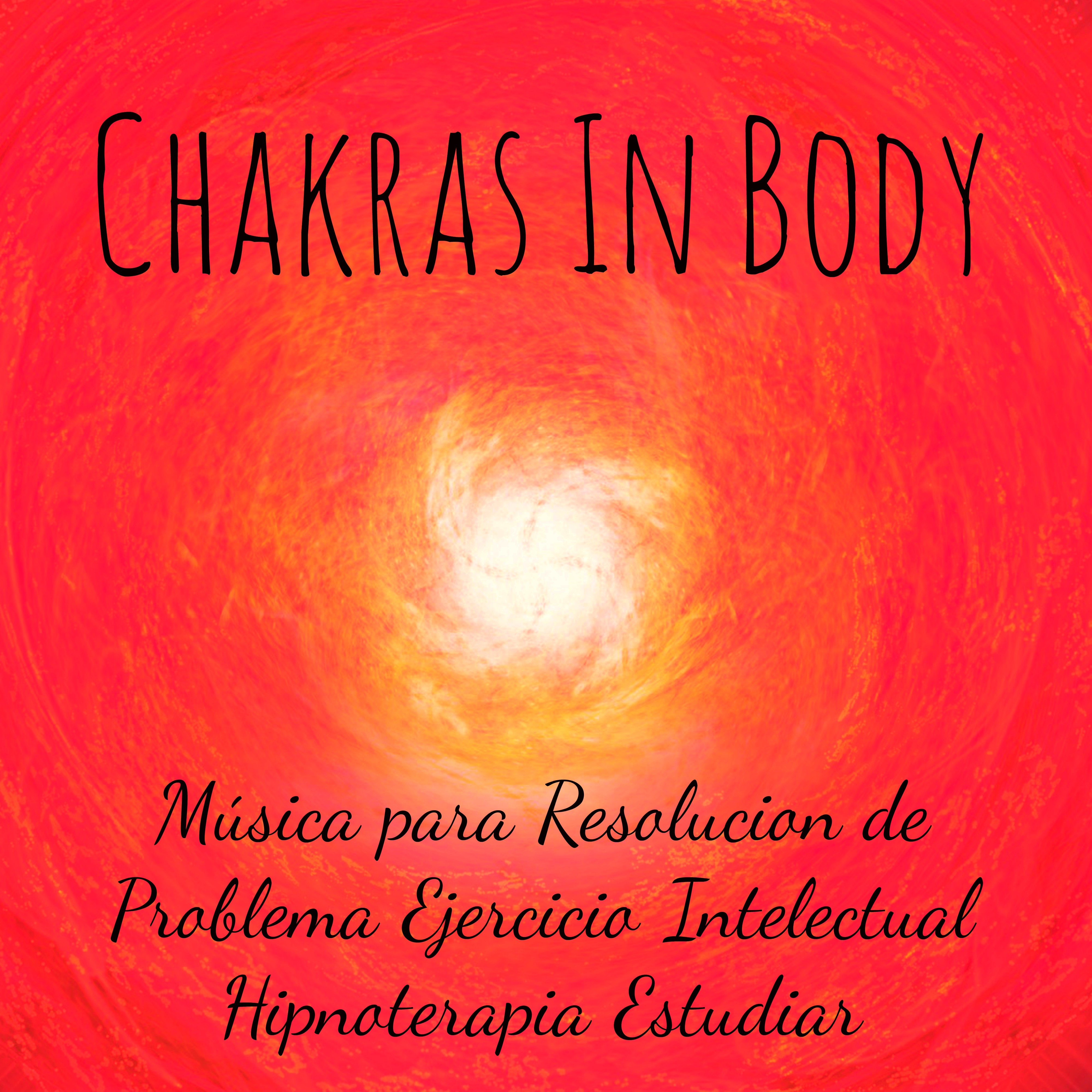 Chakras In Body  Mu sica para Resolucion de Problema Ejercicio Intelectual Hipnoterapia Estudiar con Sonidos Naturales Instrumentales New Age