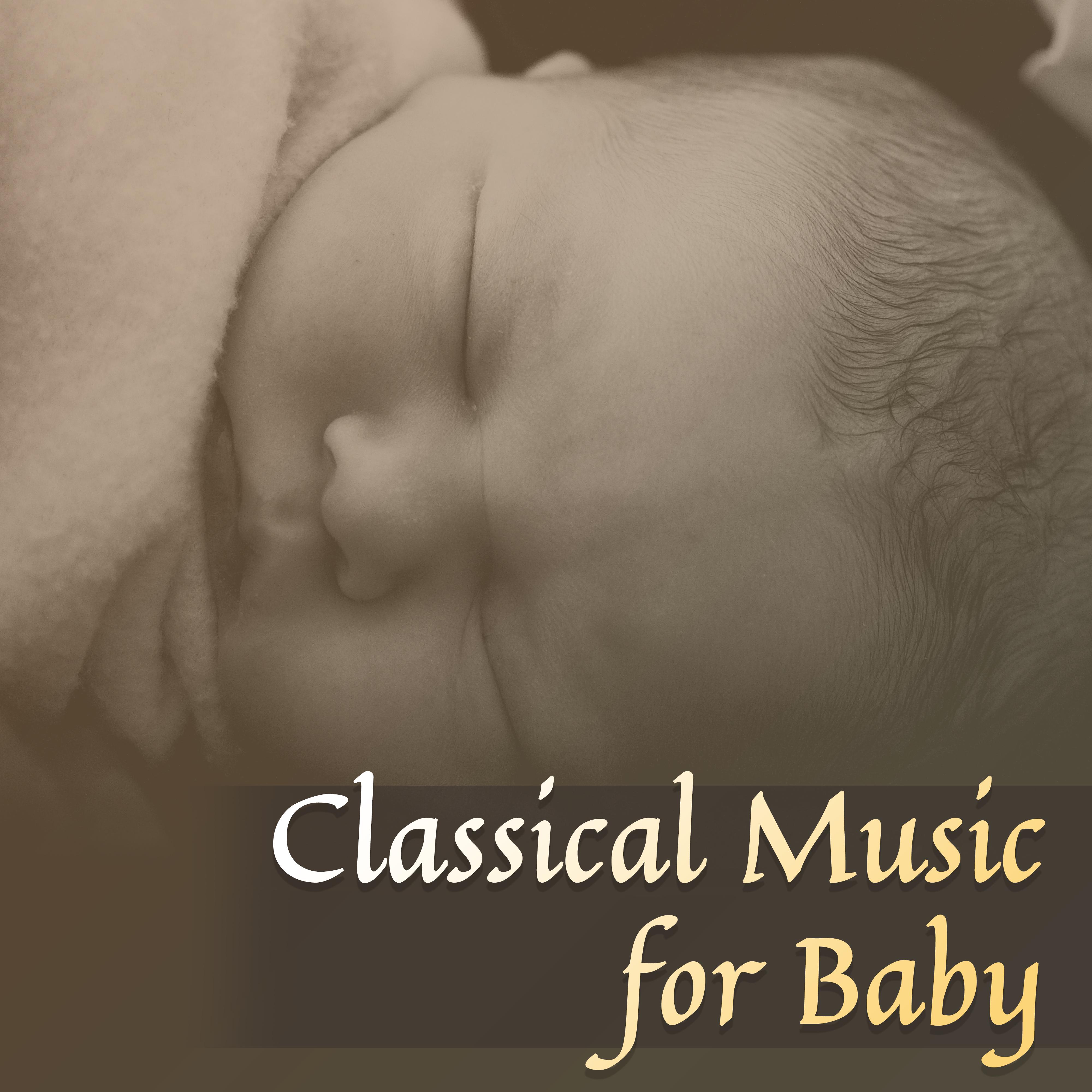 Classical Music for Baby  Stress Relief, Baby Relaxation, Rest with Classics, Music to Calm Down