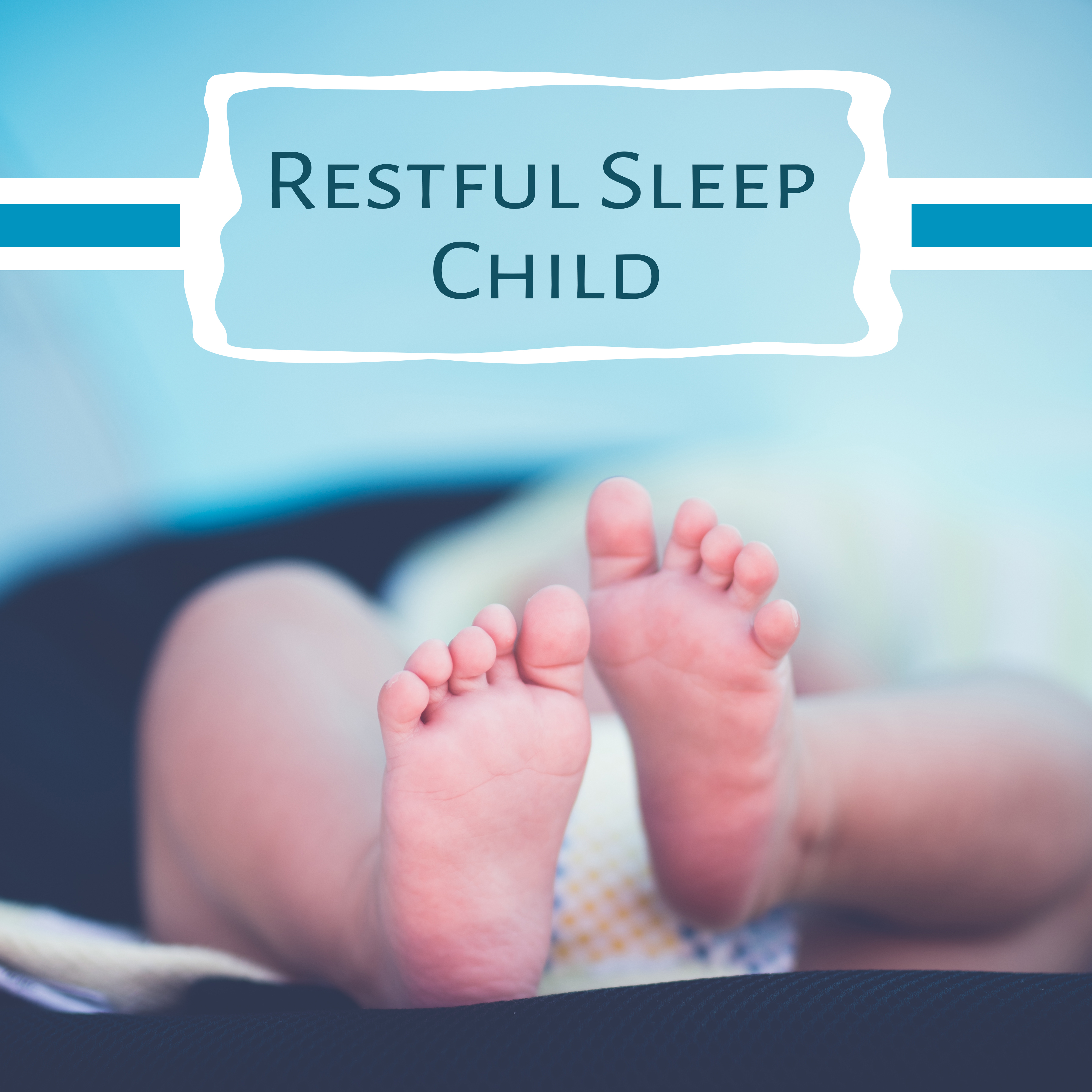 Restful Sleep Child  Peaceful Lullabies to Bed, Nature Sounds, Pure Sleep, Calm Newborn, Sweet Dreams, Relaxing Therapy for Baby