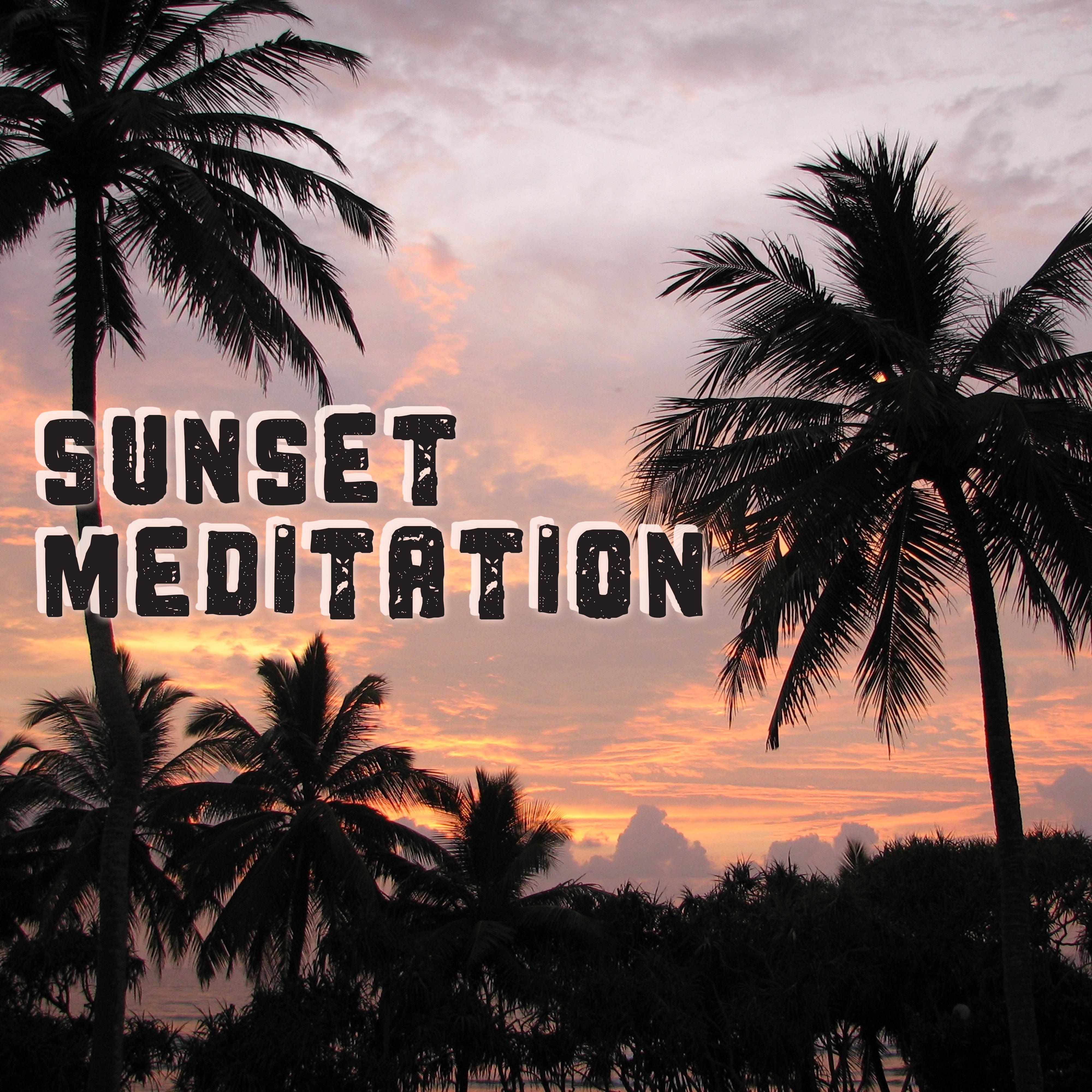 Sunset Meditation  Deep Relaxation, Morning Meditation, Buddha Lounge, Chillout, Relaxation Sounds
