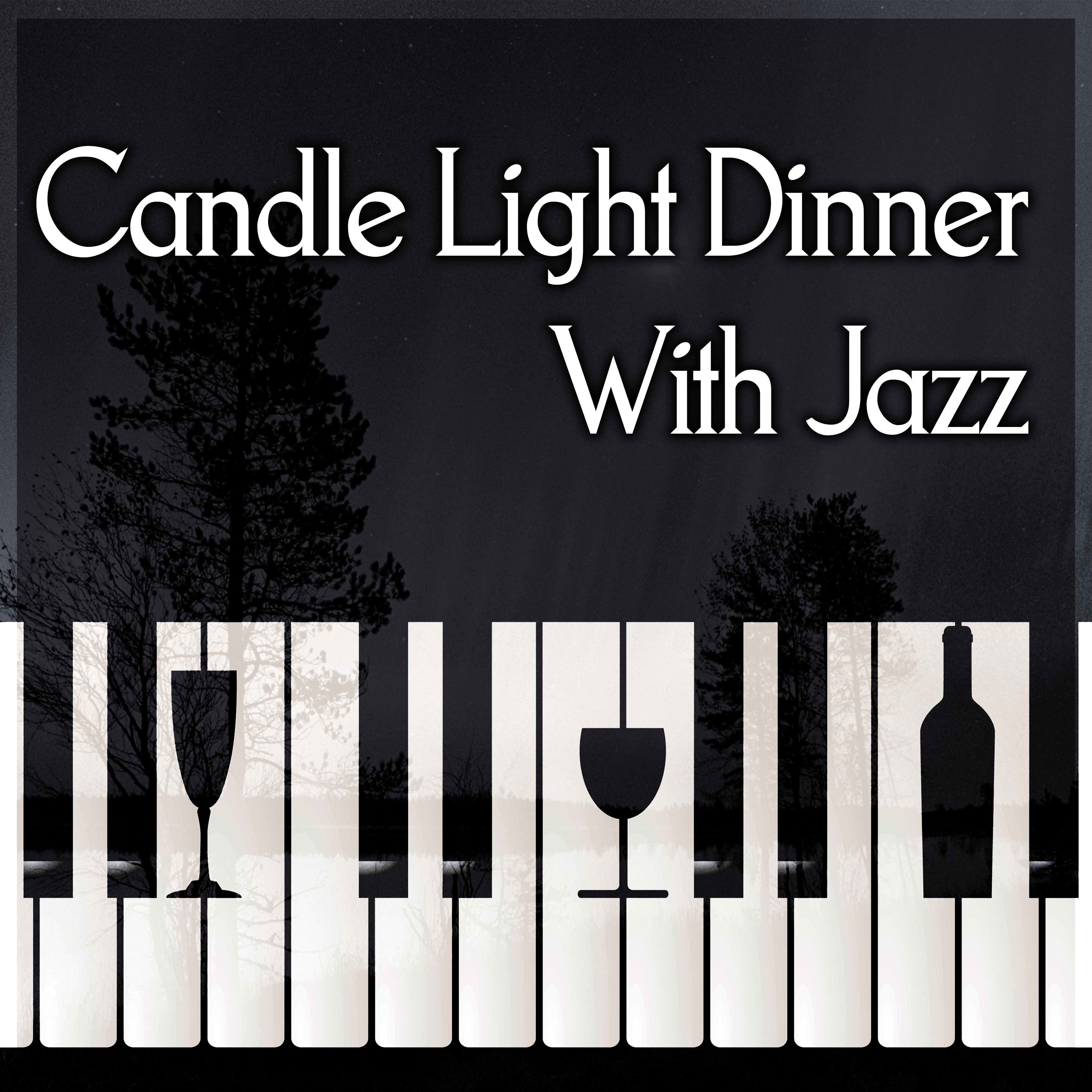 Candle Light Dinner With Jazz  Soft Jazz Music for Dinner Time, Jazz All Day  Night, Smooth Jazz, Best Background Music, Piano Sounds to Relax
