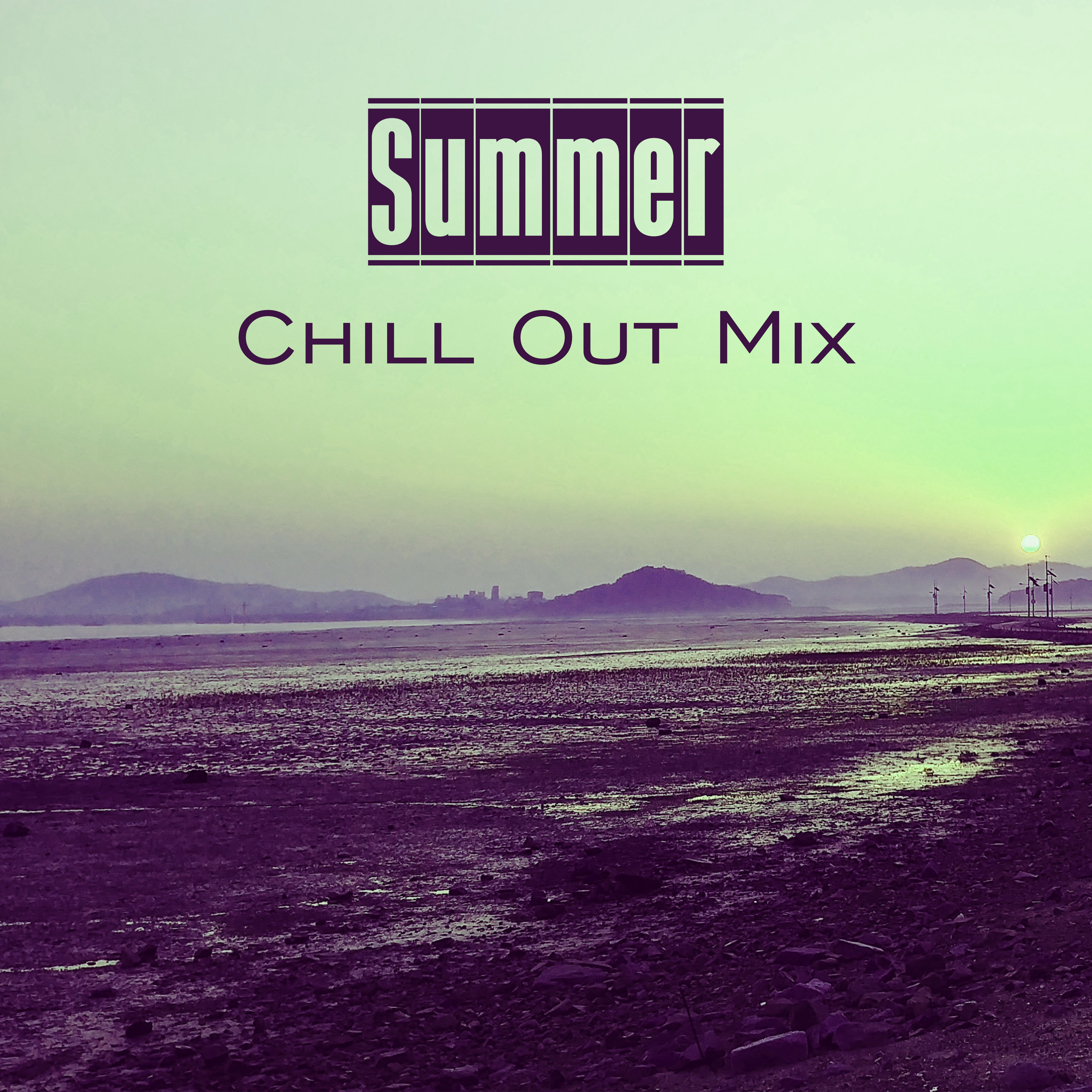 Summer Chill Out Mix  Relaxing Chill Out Songs, Sounds to Rest, Summer Vibes 2017, Beach Lounge