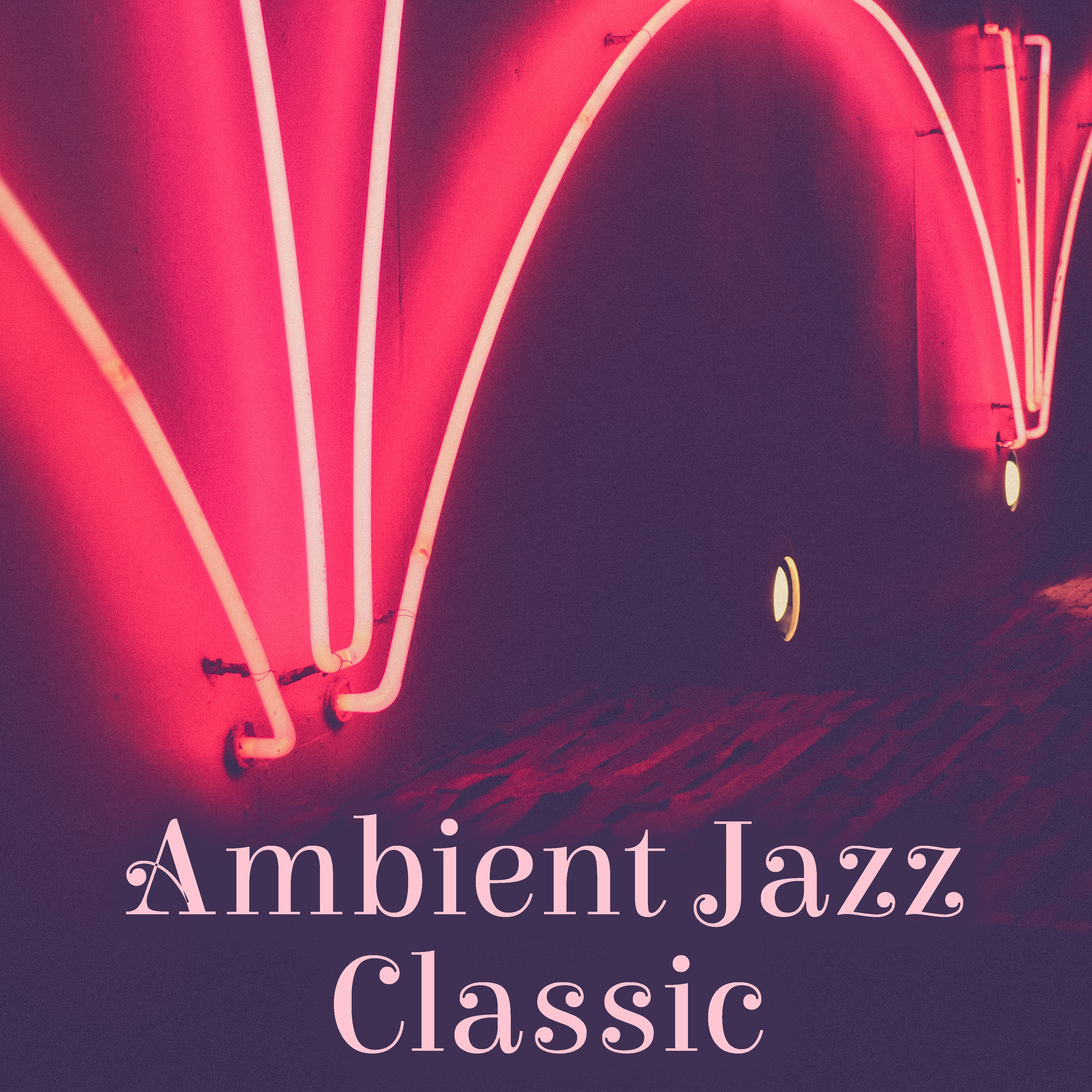 Ambient Jazz Classic  Instrumental Music, Jazz, New Album 2017, Relaxing Jazz