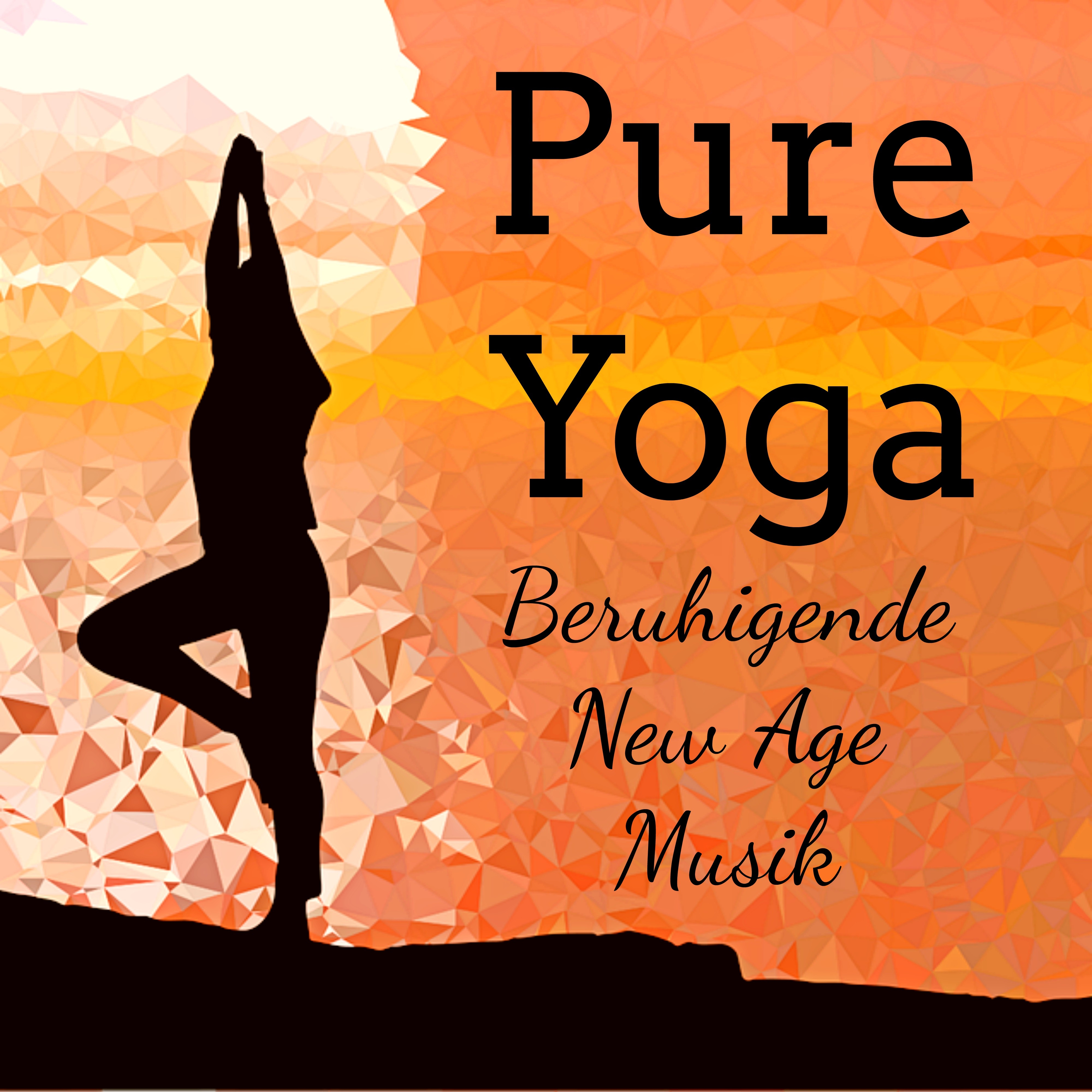 Pure Yoga  Beruhigende New Age Entspannende Musik fü r Chakra Reinigung Energiezentrum Schlafst rungen Therapie mit Natur Instrumental New Age Ger usche