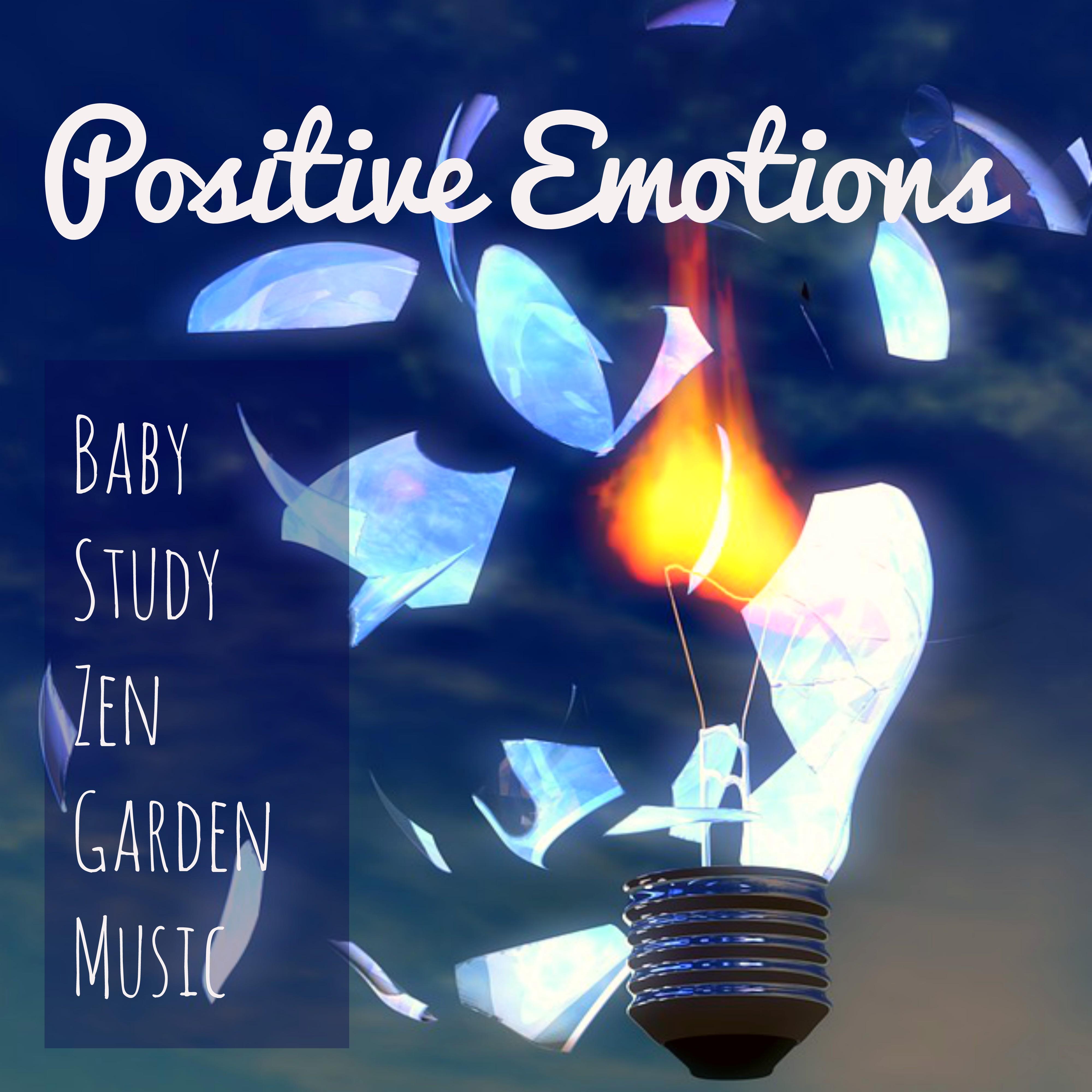 Positive Emotions - Baby Study Zen Garden Music for Wellness Retreats Massage Healing Mind Workout with Spiritual Nature Instrumental Sounds