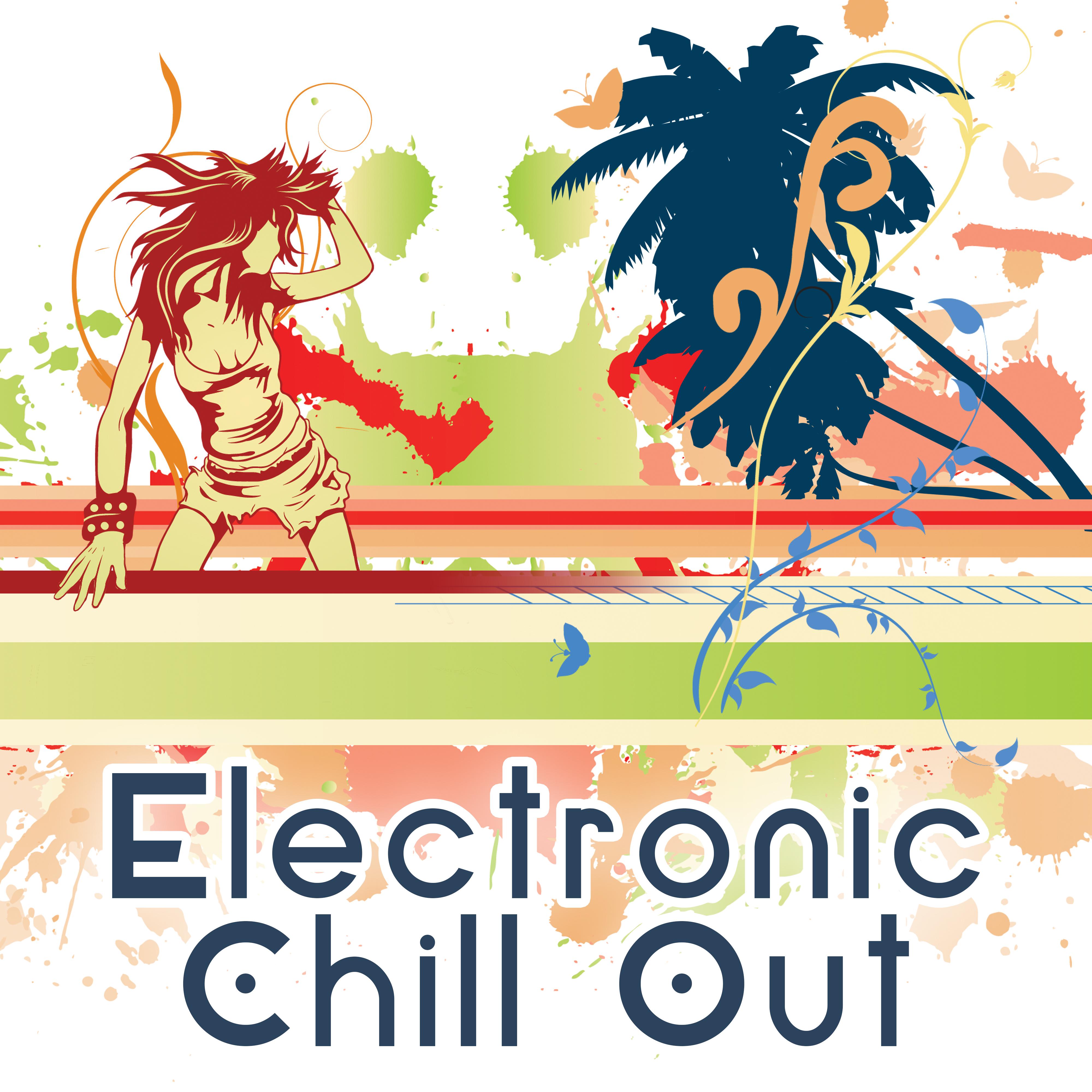 Electronic Chill Out  Summer Hits, Rest on the Beach, Sounds to Chillout, Relaxing Holidays