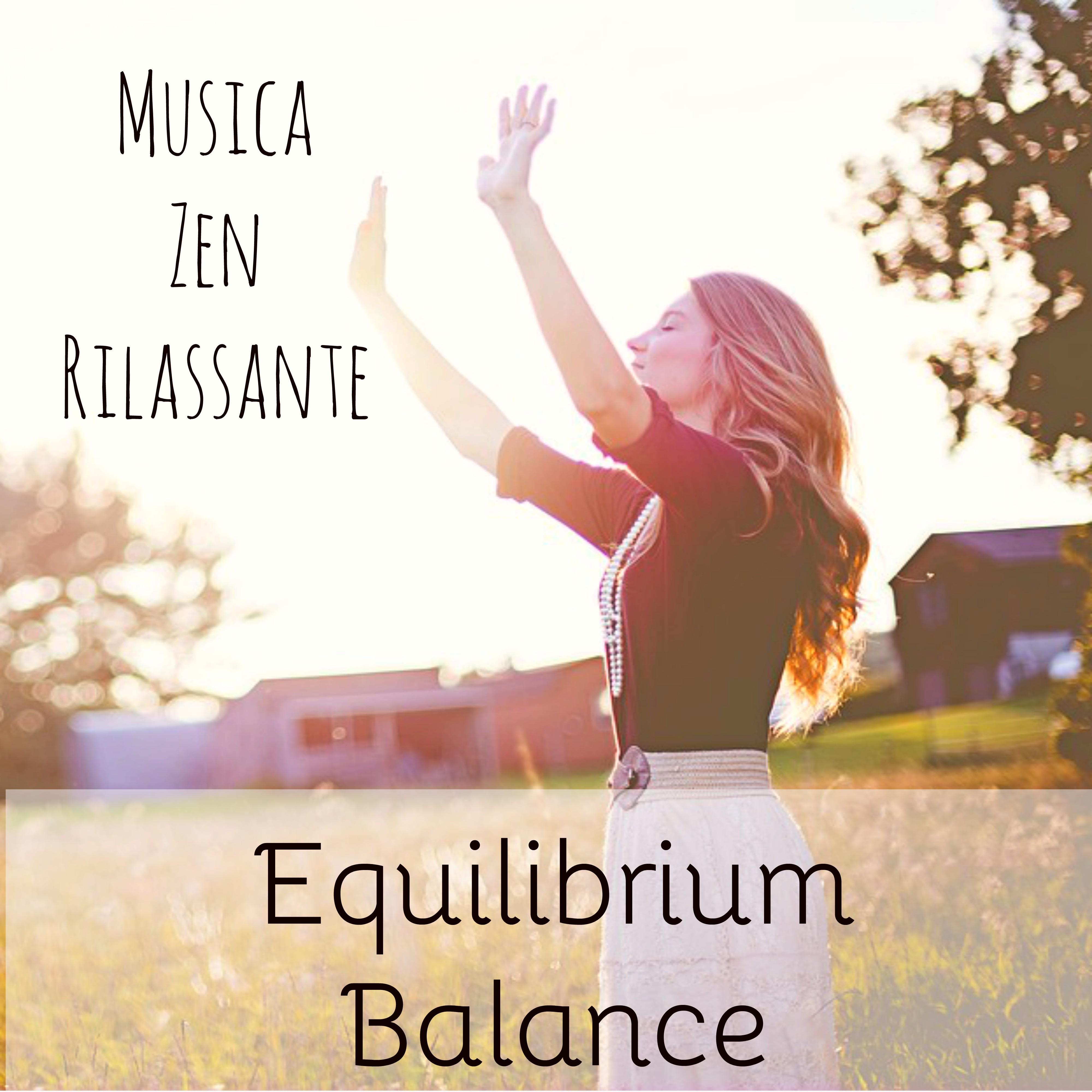 Equilibrium Balance - Musica Zen Rilassante per Studiare Pensiero Positivo Dormire Bene con Suoni New Age Strumentali della Natura